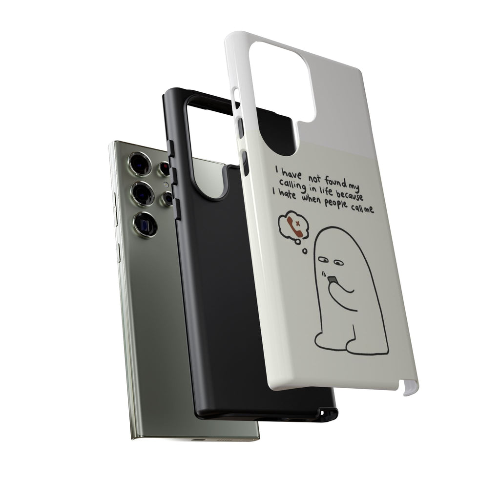 Funny Phone Case - "I Have Not Found My Calling in Life Because I Hate When People Call Me" Cartoon Ghost