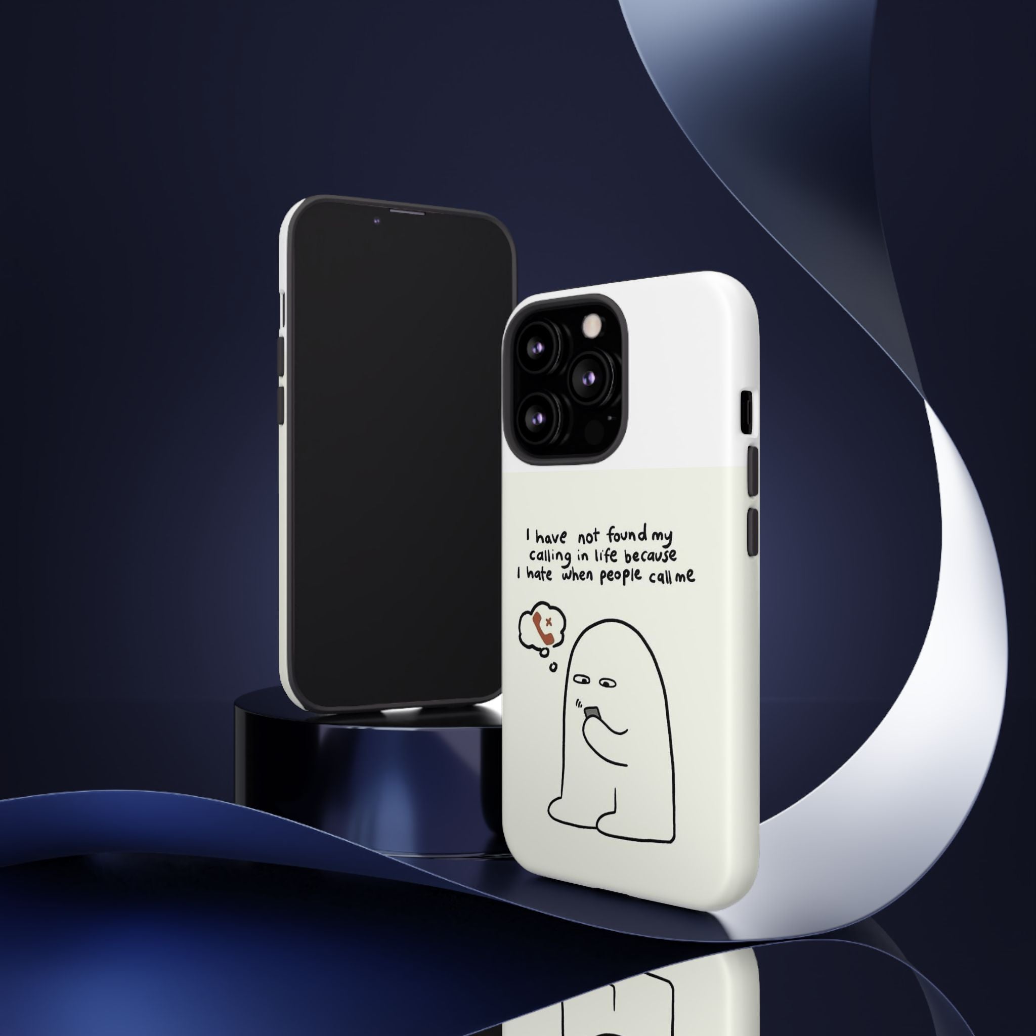 Funny Phone Case - "I Have Not Found My Calling in Life Because I Hate When People Call Me" Cartoon Ghost