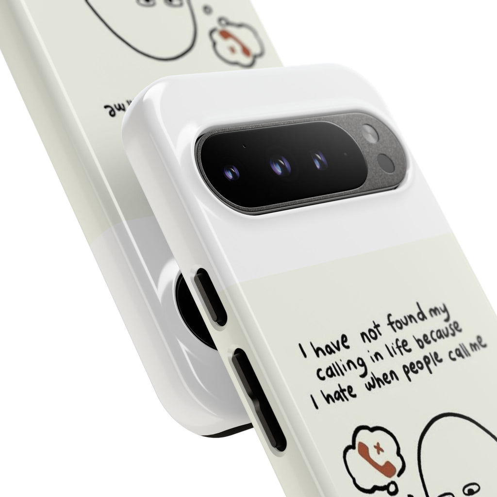 Funny Phone Case - "I Have Not Found My Calling in Life Because I Hate When People Call Me" Cartoon Ghost
