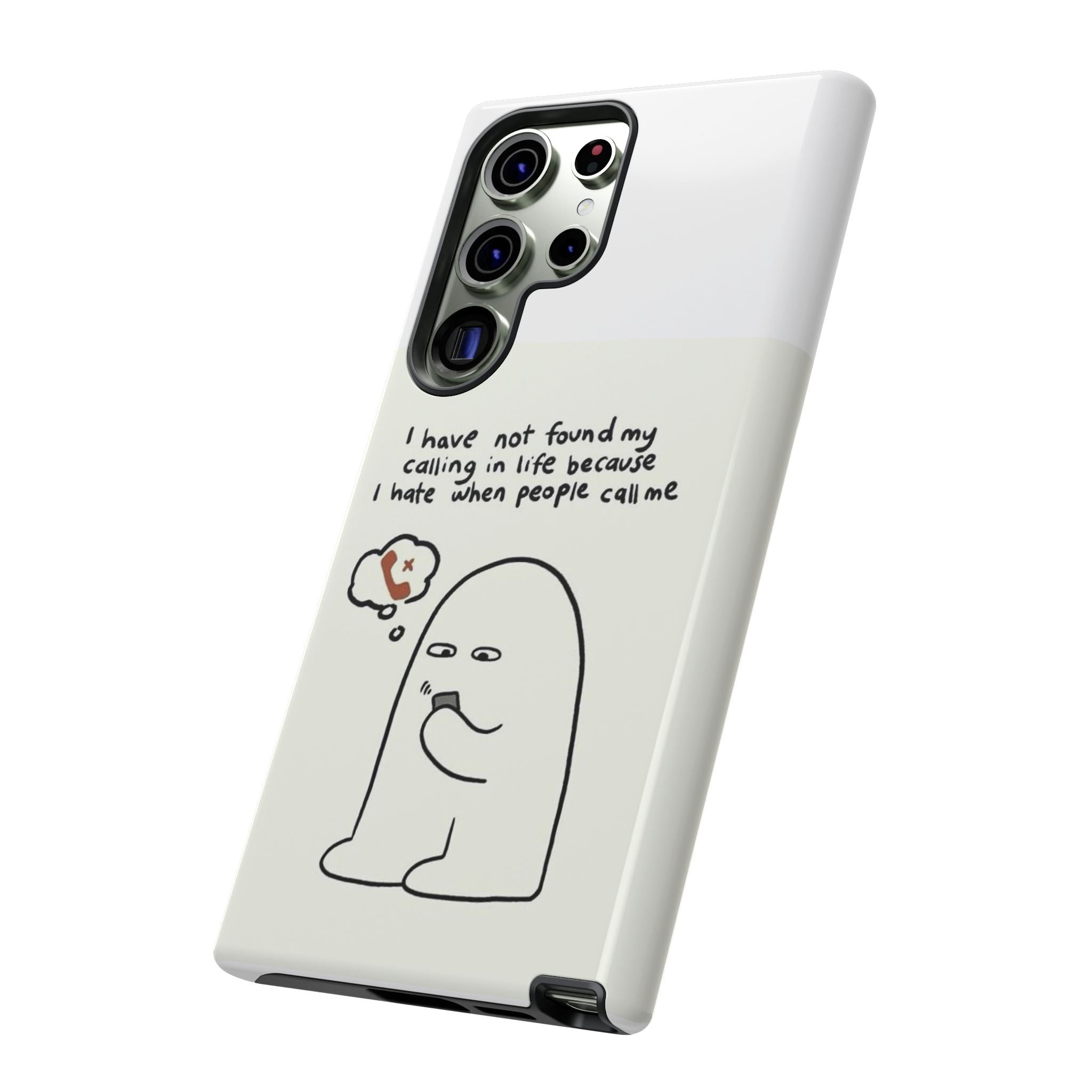 Funny Phone Case - "I Have Not Found My Calling in Life Because I Hate When People Call Me" Cartoon Ghost