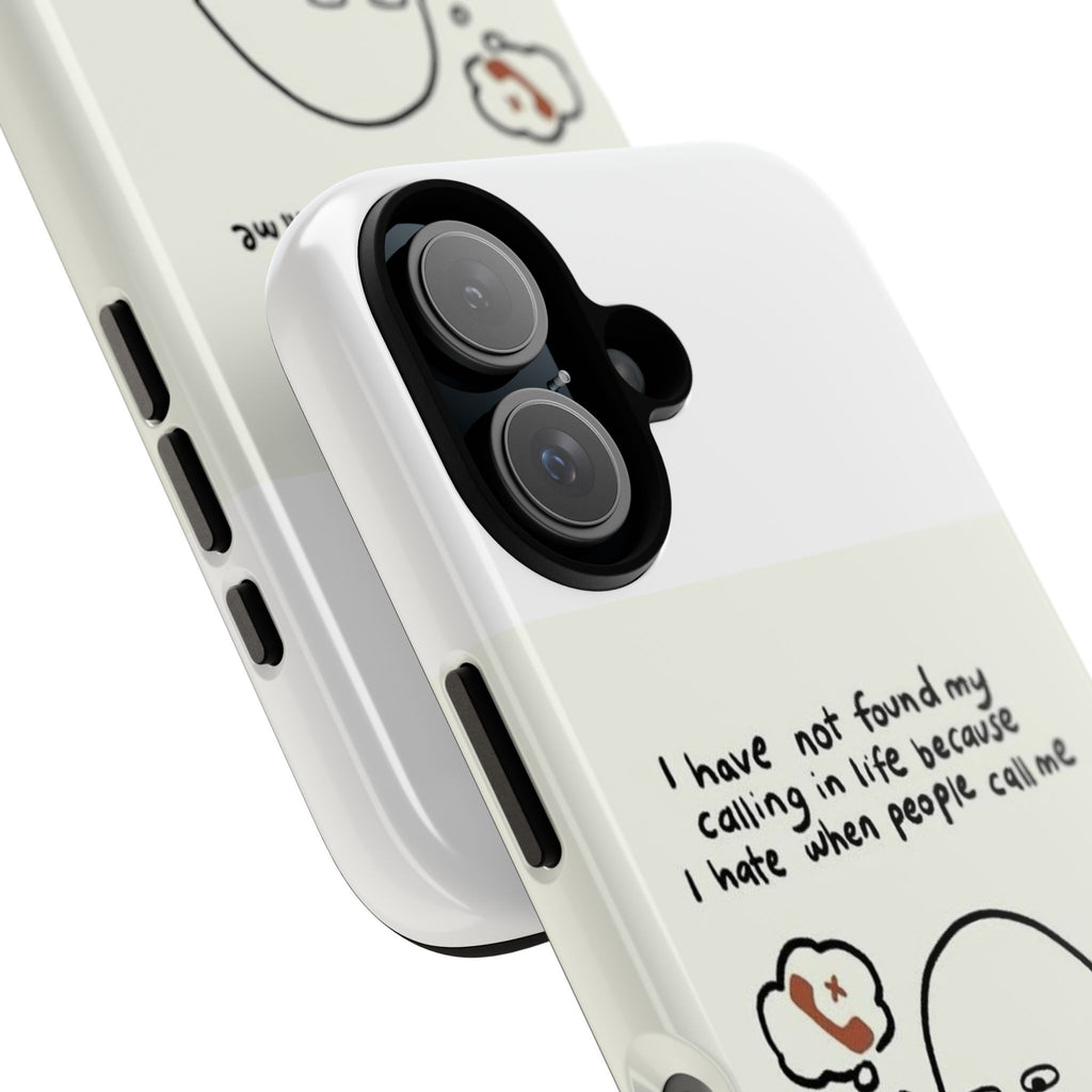 Funny Phone Case - "I Have Not Found My Calling in Life Because I Hate When People Call Me" Cartoon Ghost