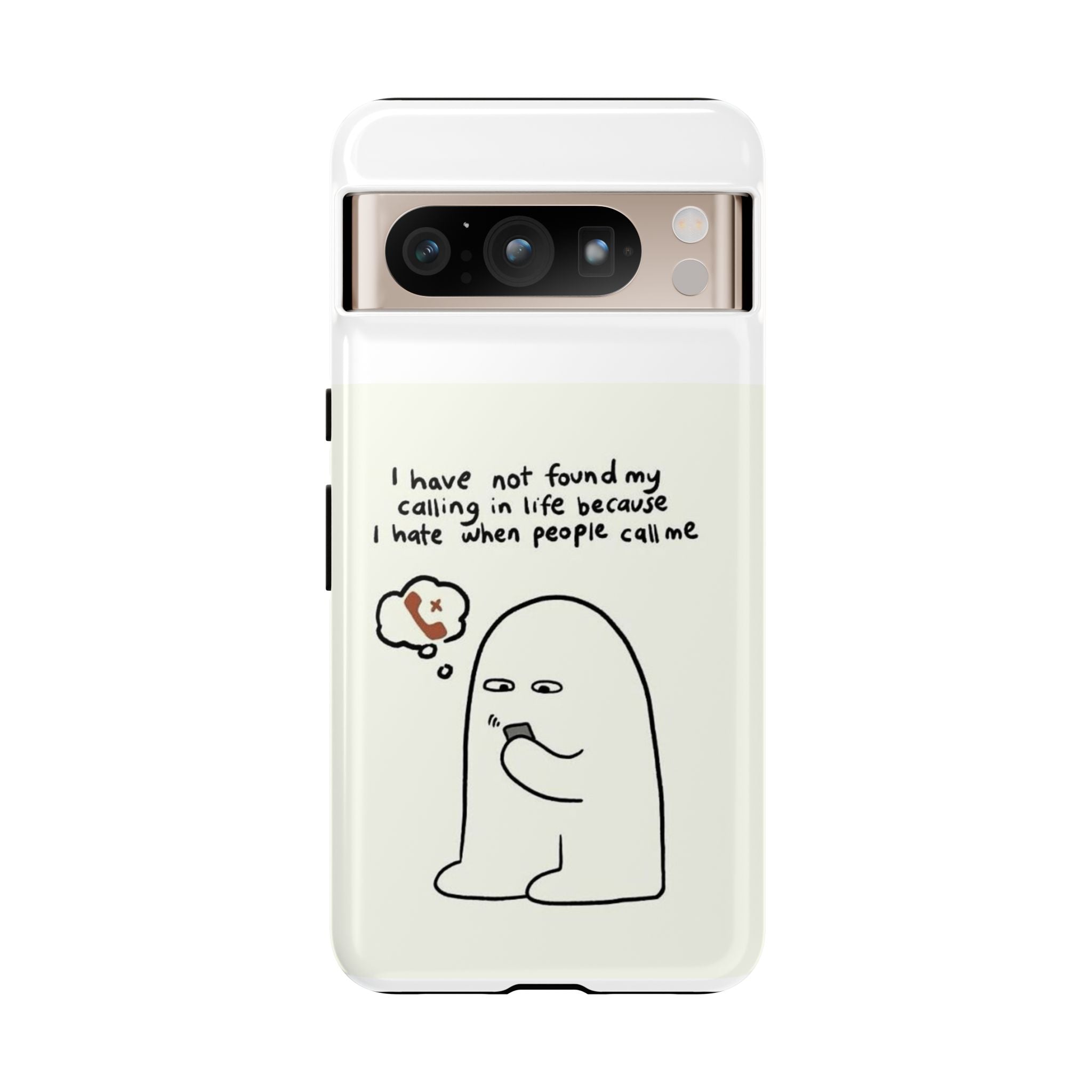 Funny Phone Case - "I Have Not Found My Calling in Life Because I Hate When People Call Me" Cartoon Ghost