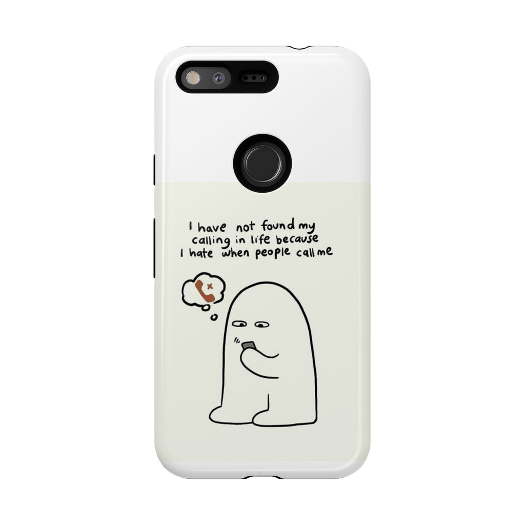 Funny Phone Case - "I Have Not Found My Calling in Life Because I Hate When People Call Me" Cartoon Ghost