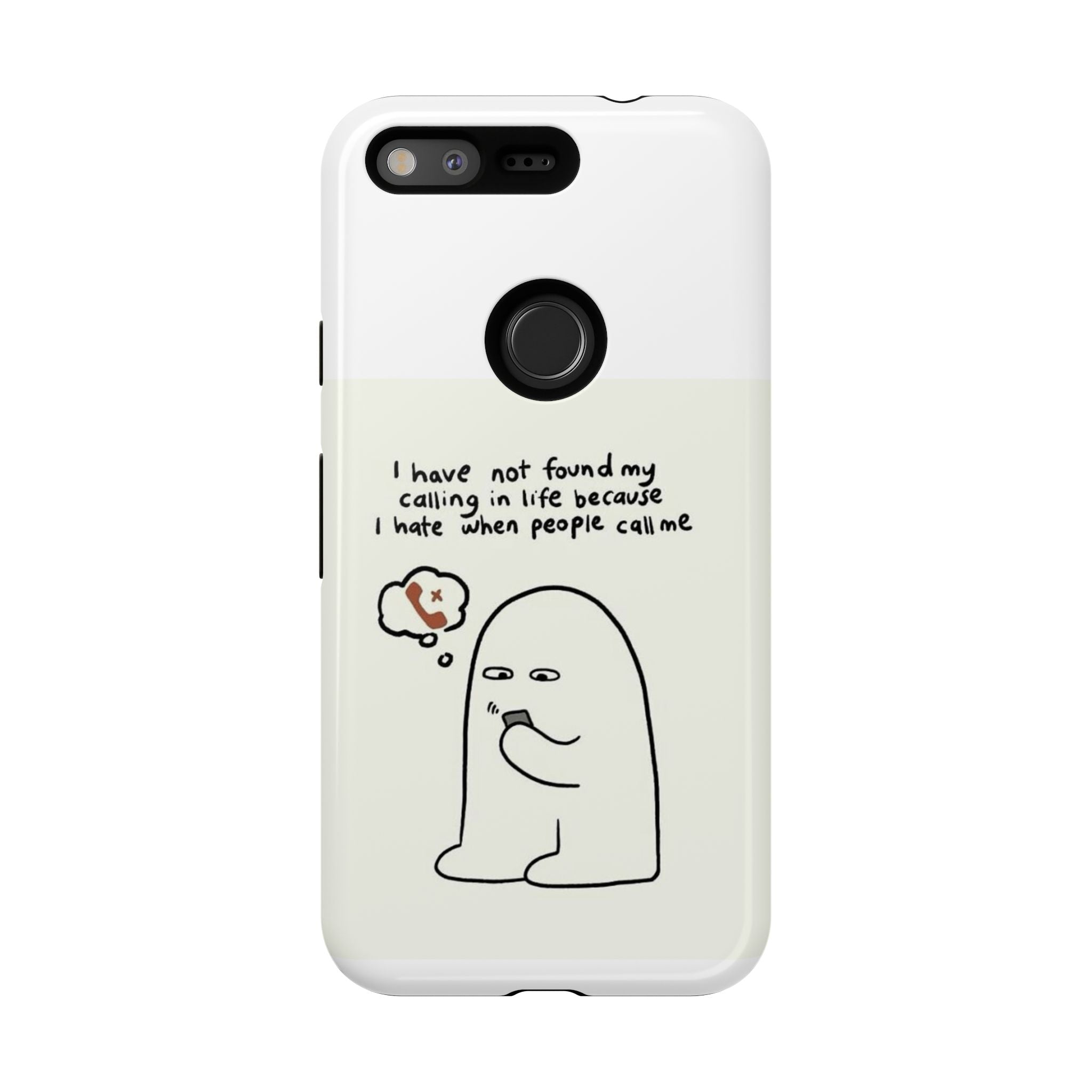 Funny Phone Case - "I Have Not Found My Calling in Life Because I Hate When People Call Me" Cartoon Ghost