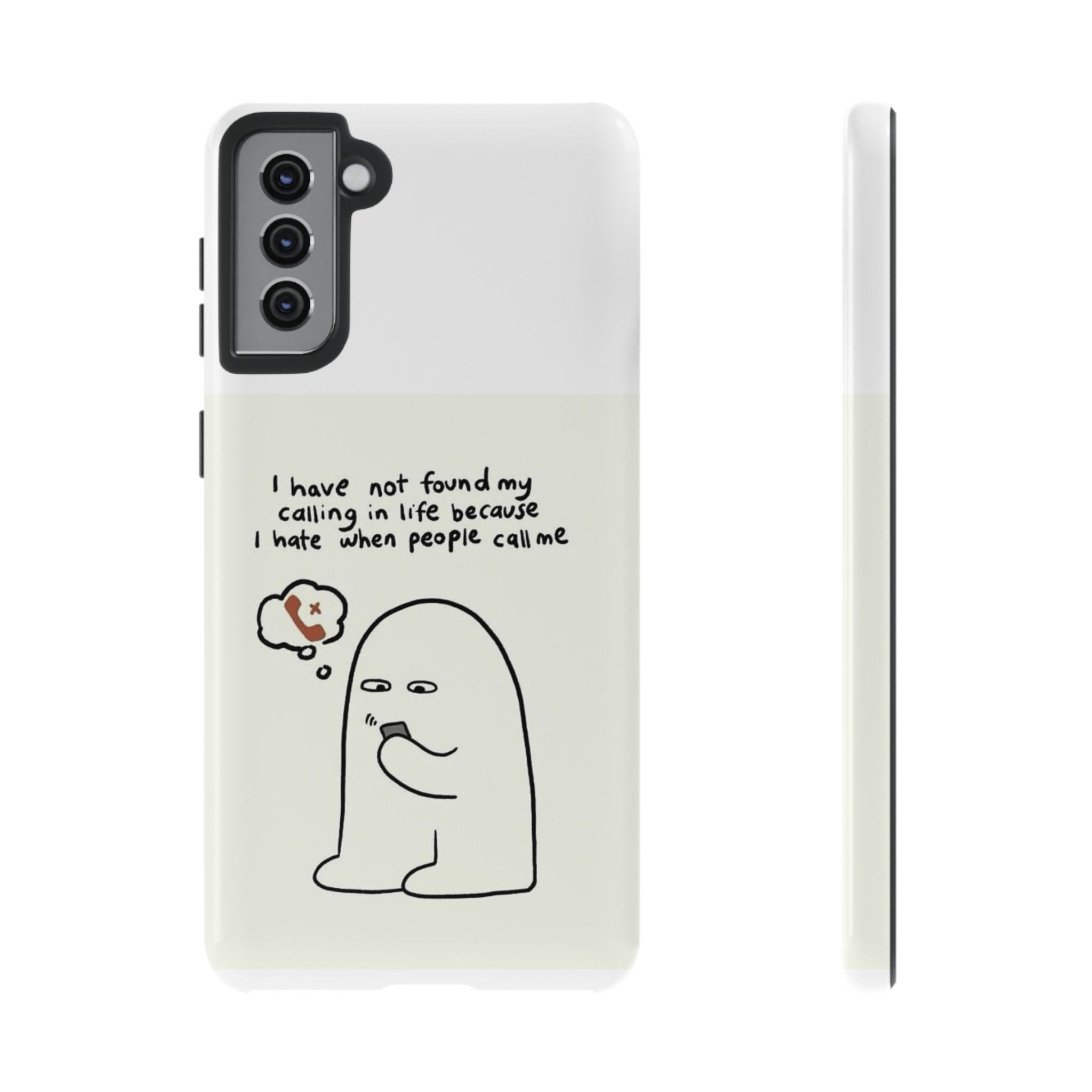 Funny Phone Case - "I Have Not Found My Calling in Life Because I Hate When People Call Me" Cartoon Ghost
