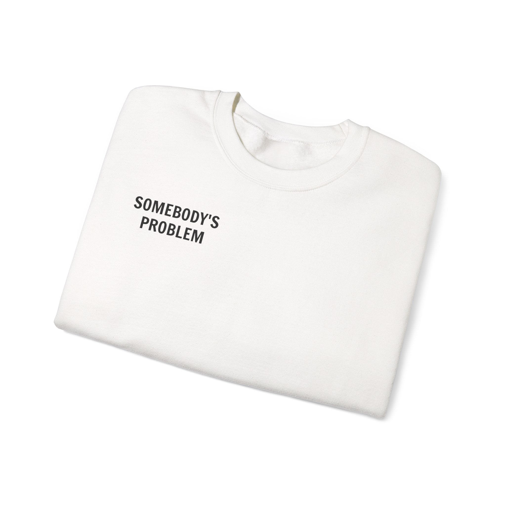 'Somebody's Problem' Matching Couples Sweatshirt