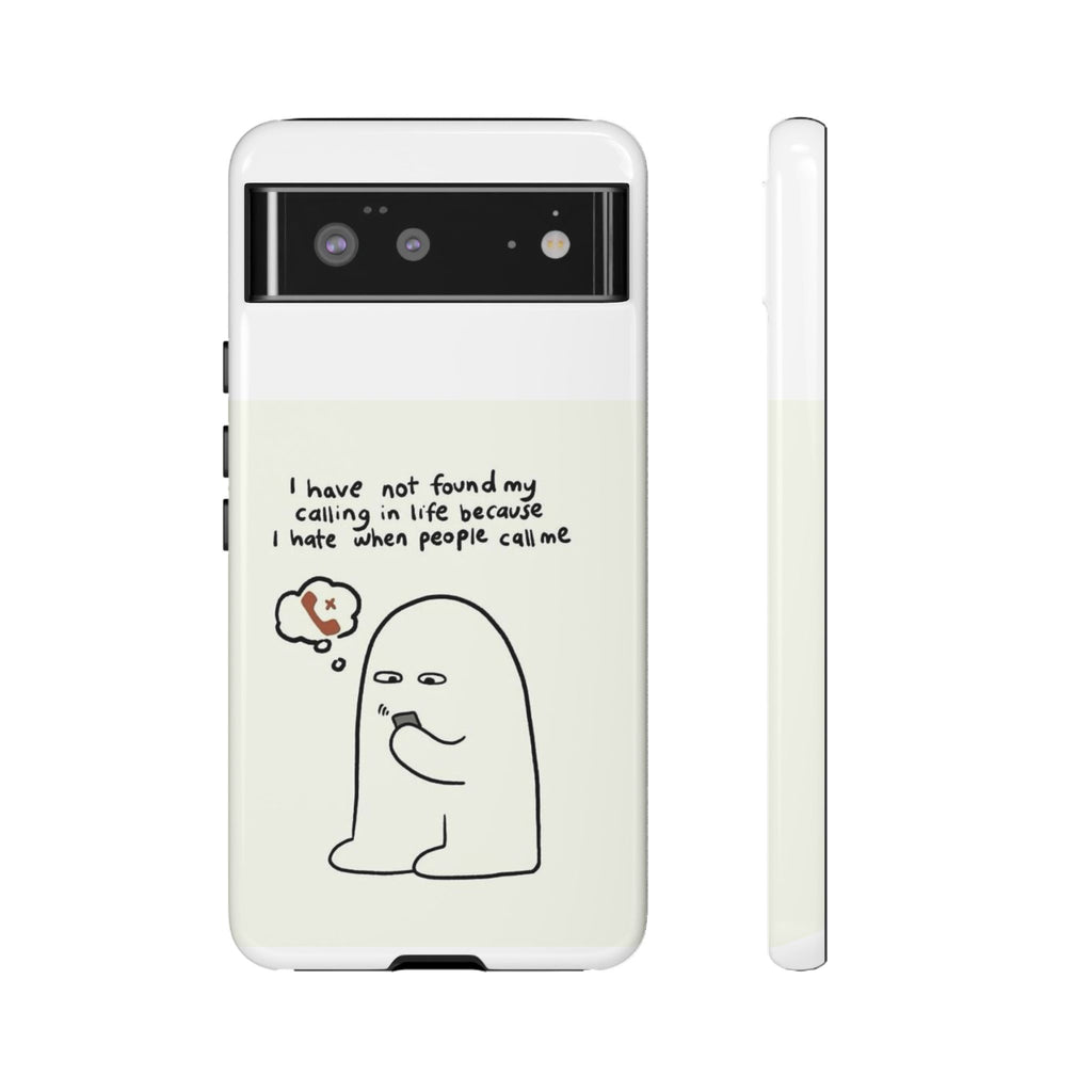 Funny Phone Case - "I Have Not Found My Calling in Life Because I Hate When People Call Me" Cartoon Ghost