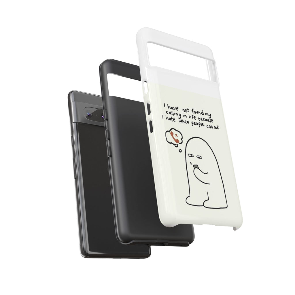Funny Phone Case - "I Have Not Found My Calling in Life Because I Hate When People Call Me" Cartoon Ghost