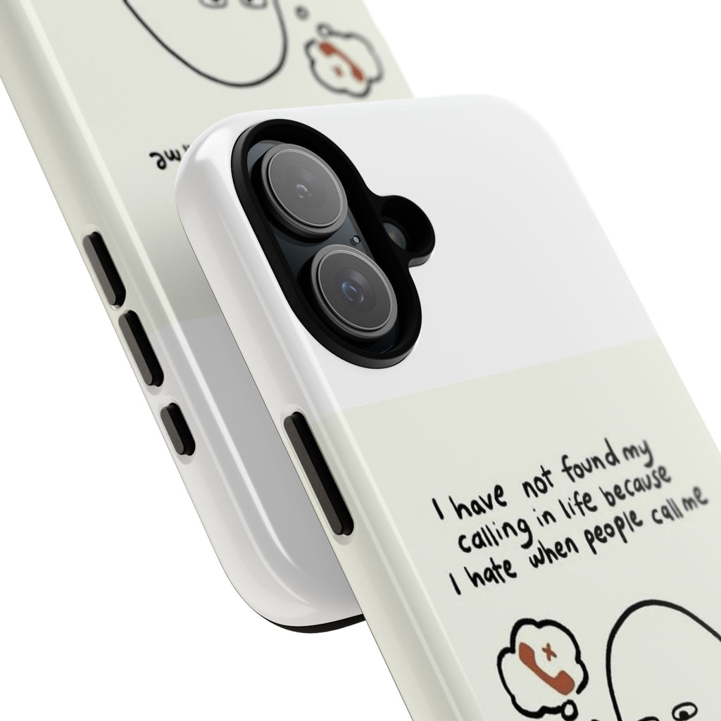 Funny Phone Case - "I Have Not Found My Calling in Life Because I Hate When People Call Me" Cartoon Ghost