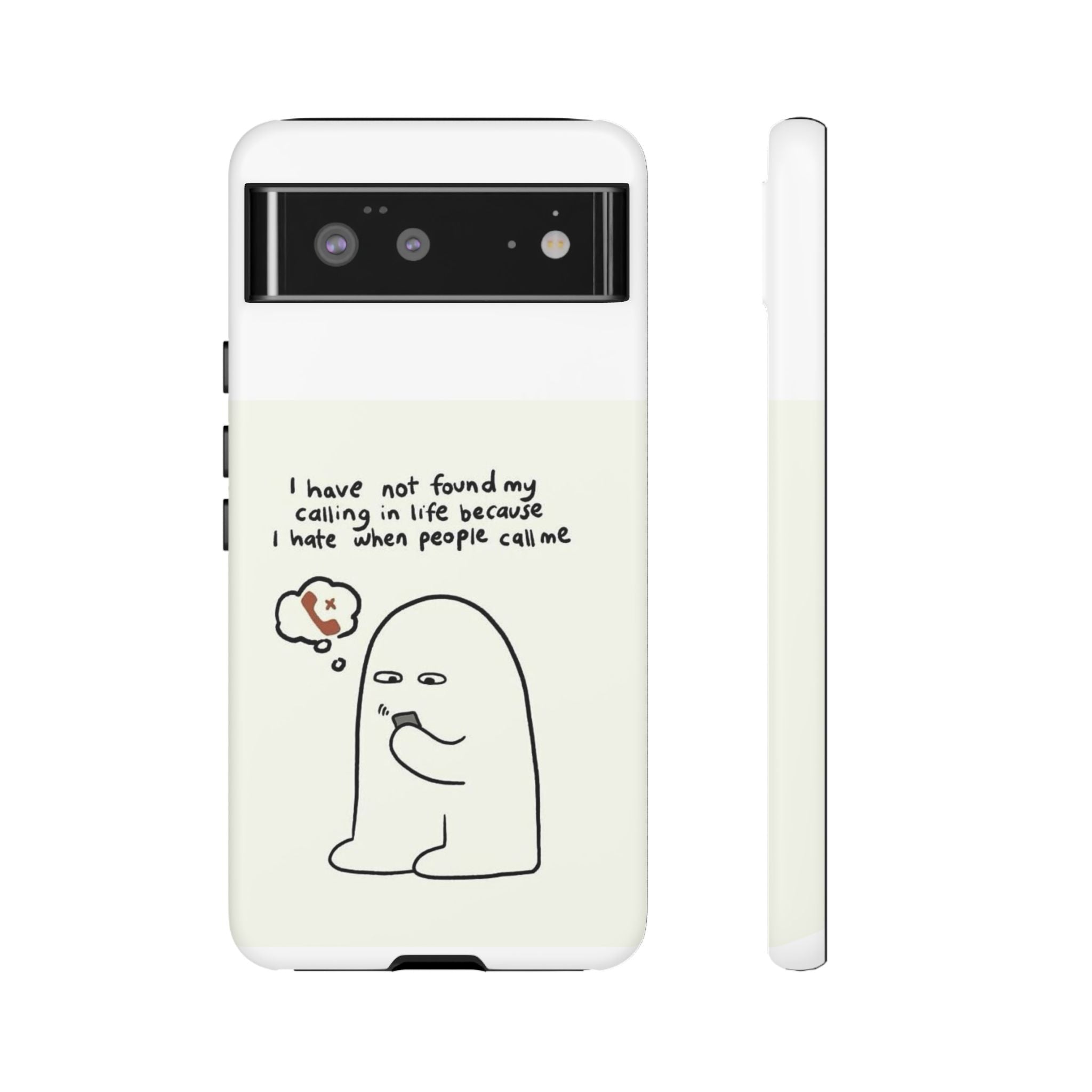 Funny Phone Case - "I Have Not Found My Calling in Life Because I Hate When People Call Me" Cartoon Ghost