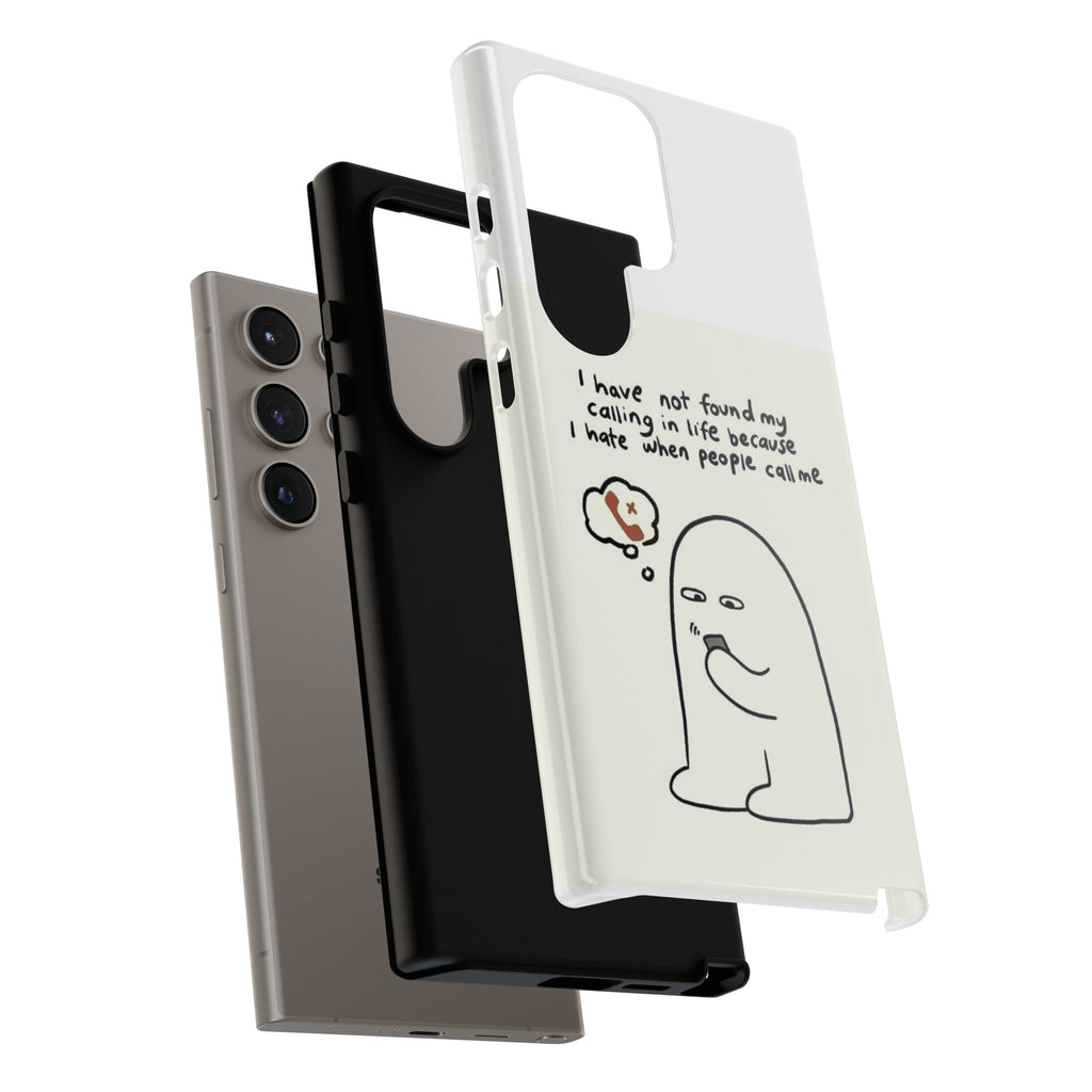 Funny Phone Case - "I Have Not Found My Calling in Life Because I Hate When People Call Me" Cartoon Ghost