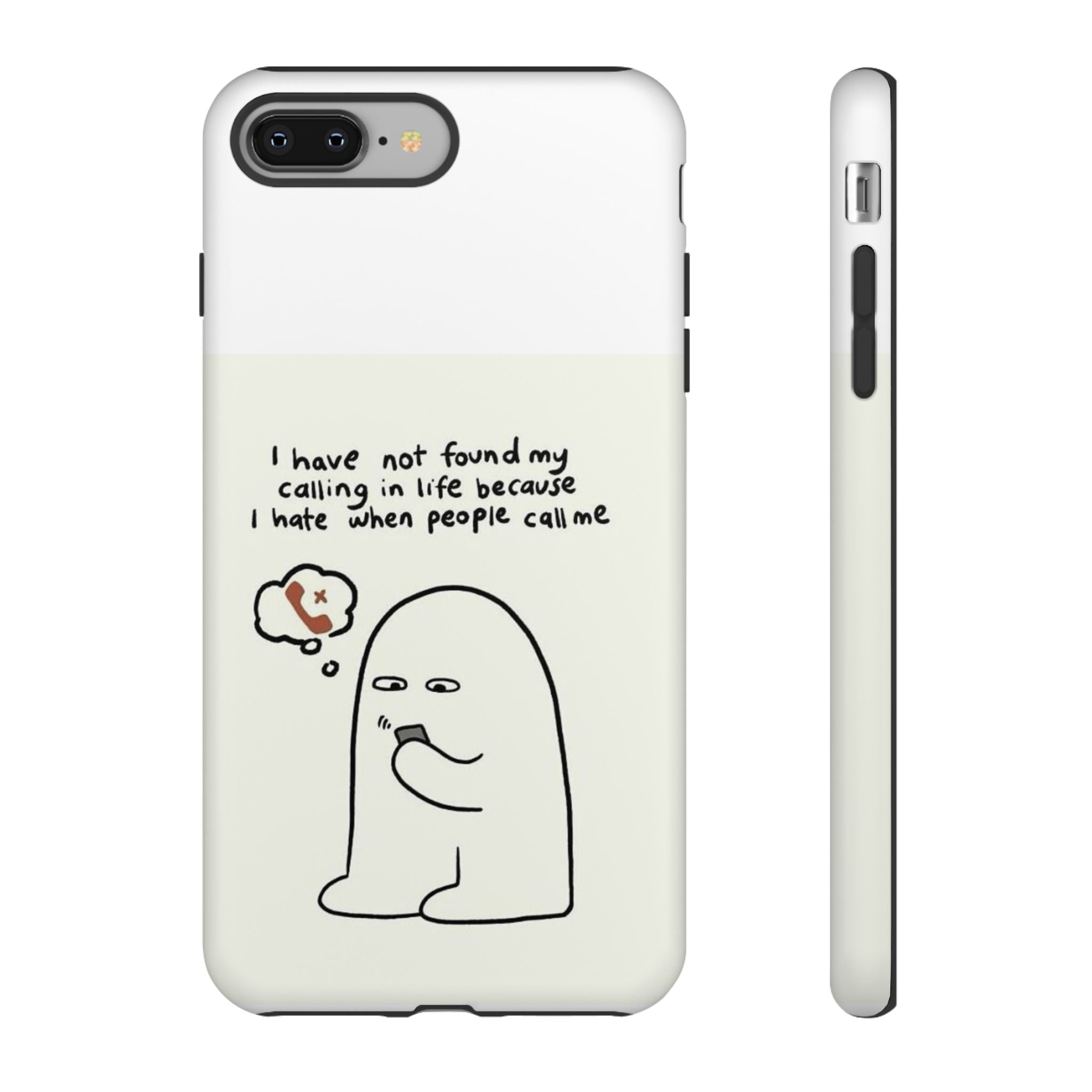 Funny Phone Case - "I Have Not Found My Calling in Life Because I Hate When People Call Me" Cartoon Ghost