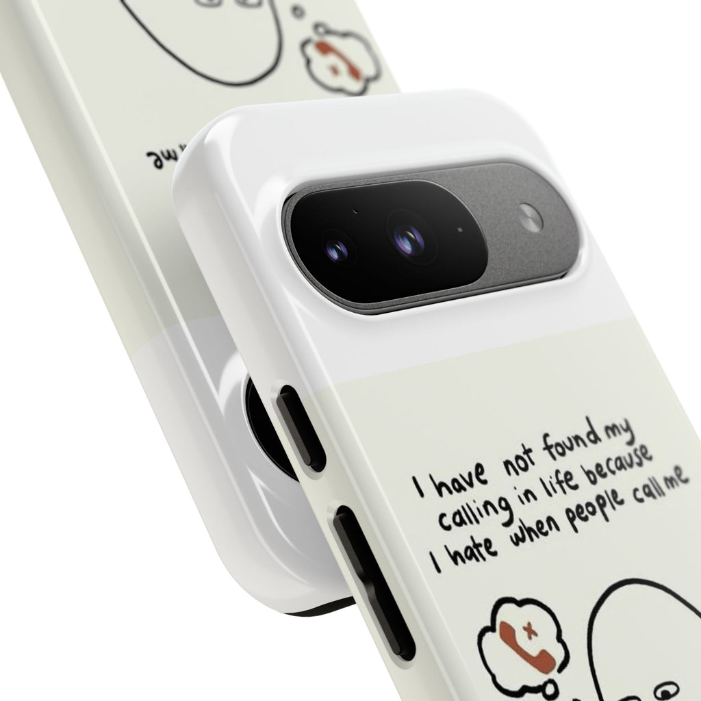Funny Phone Case - "I Have Not Found My Calling in Life Because I Hate When People Call Me" Cartoon Ghost