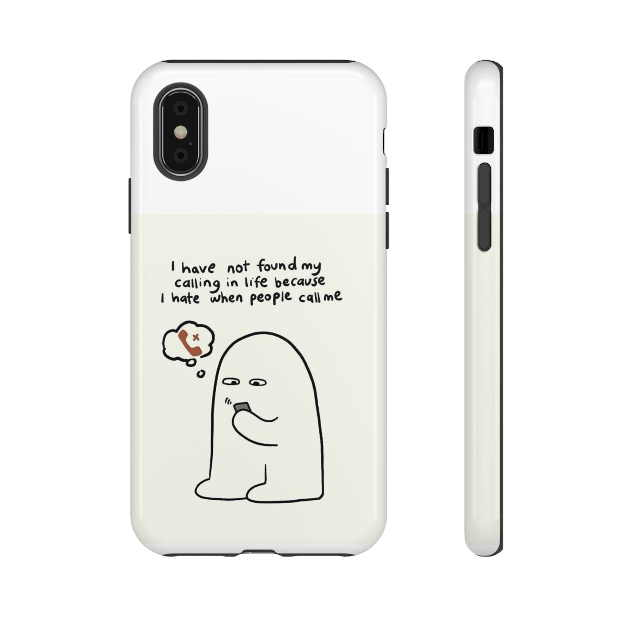 Funny Phone Case - "I Have Not Found My Calling in Life Because I Hate When People Call Me" Cartoon Ghost
