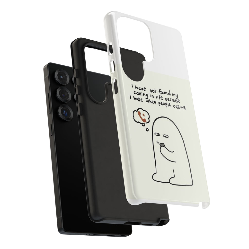 Funny Phone Case - "I Have Not Found My Calling in Life Because I Hate When People Call Me" Cartoon Ghost