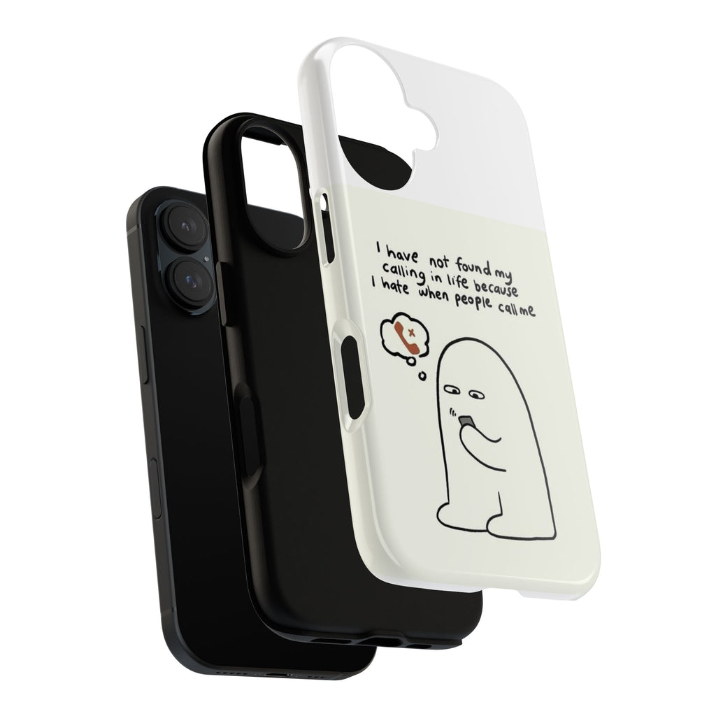 Funny Phone Case - "I Have Not Found My Calling in Life Because I Hate When People Call Me" Cartoon Ghost