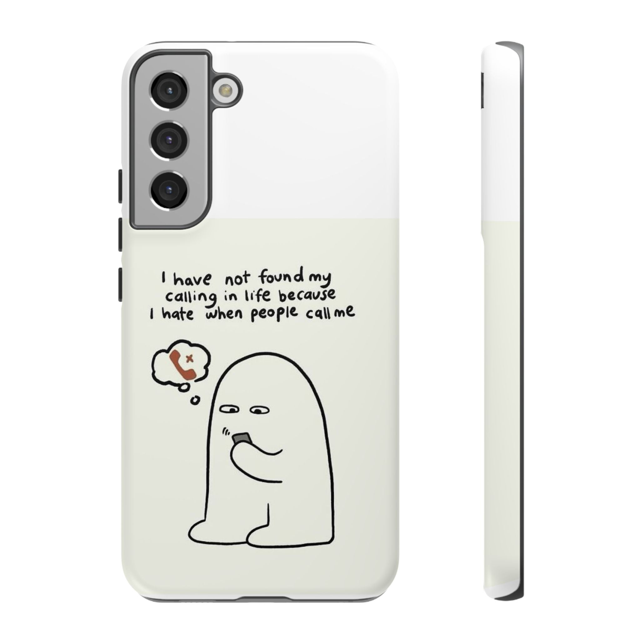 Funny Phone Case - "I Have Not Found My Calling in Life Because I Hate When People Call Me" Cartoon Ghost