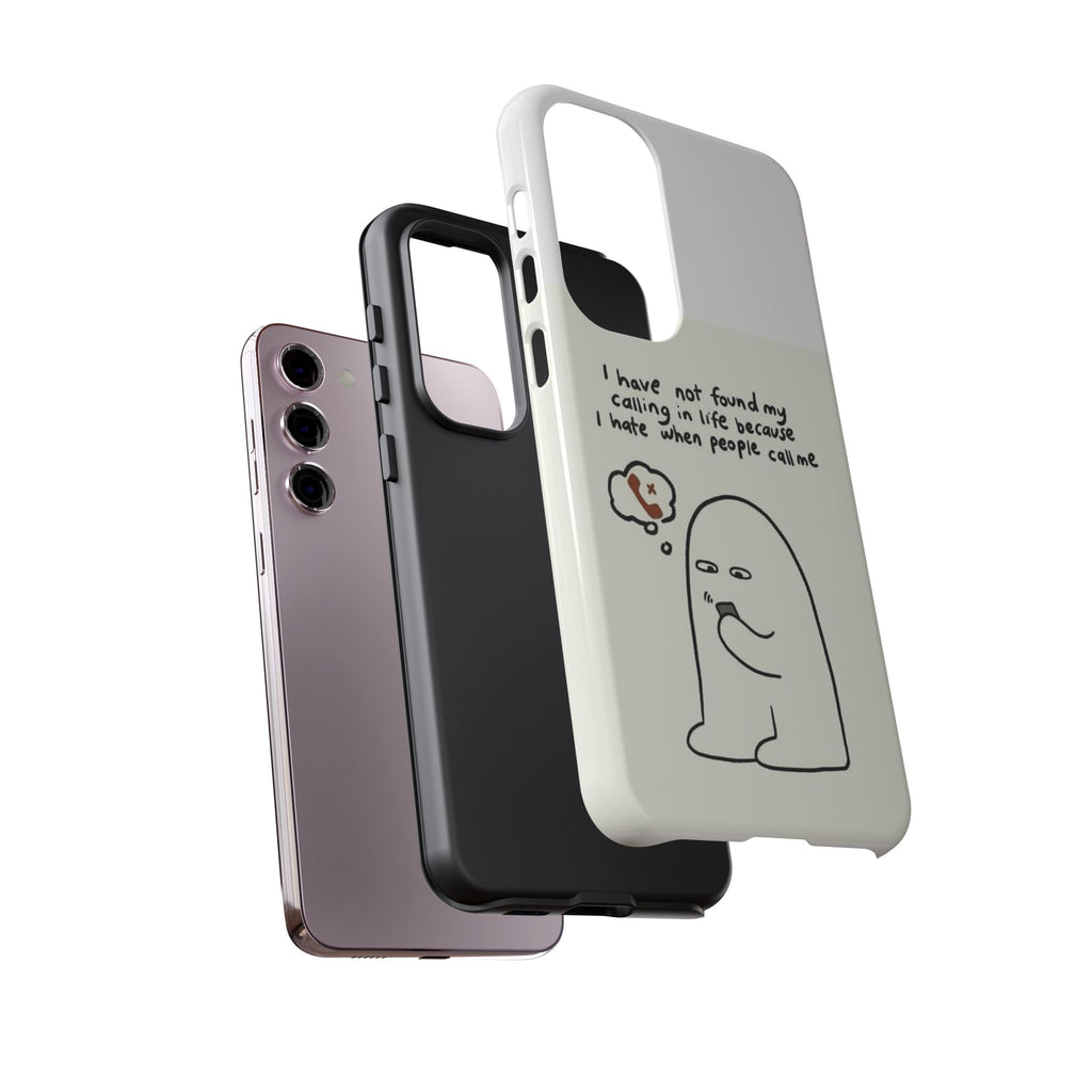 Funny Phone Case - "I Have Not Found My Calling in Life Because I Hate When People Call Me" Cartoon Ghost