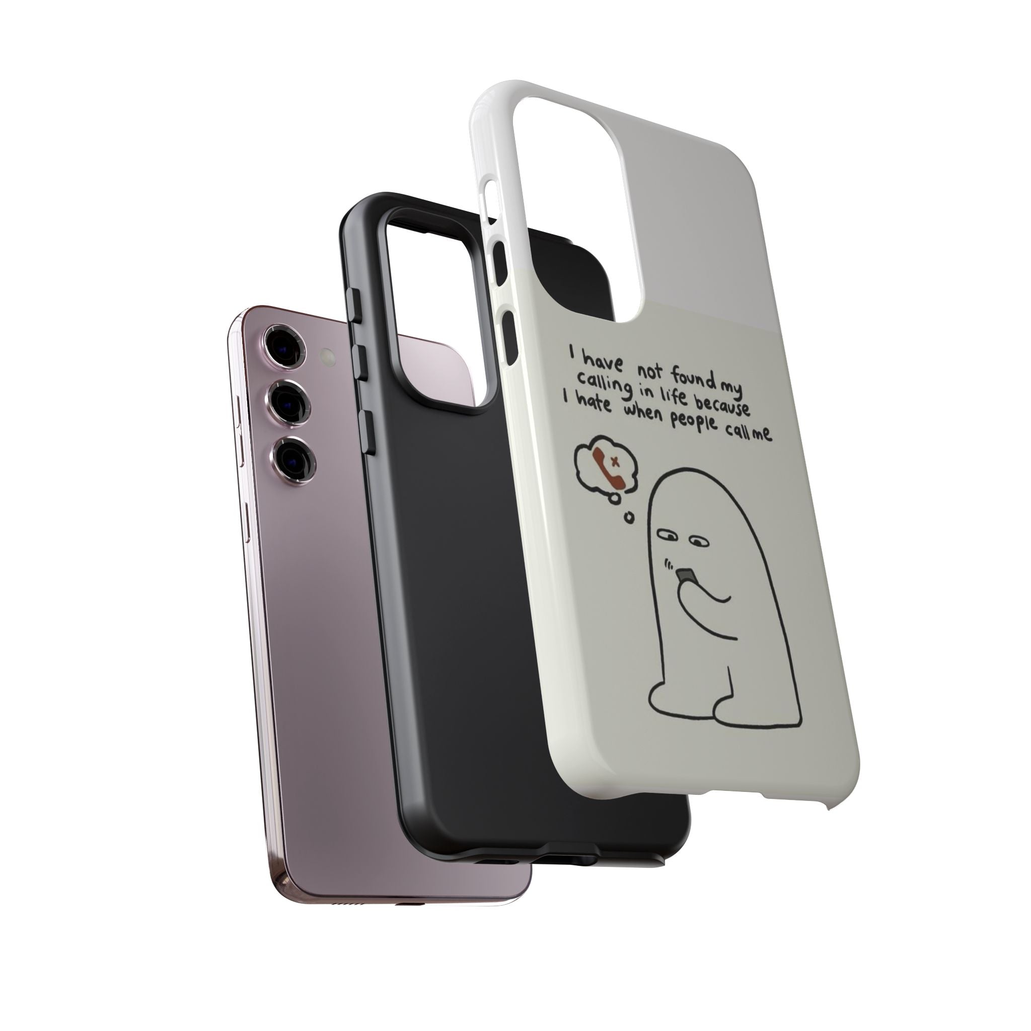 Funny Phone Case - "I Have Not Found My Calling in Life Because I Hate When People Call Me" Cartoon Ghost