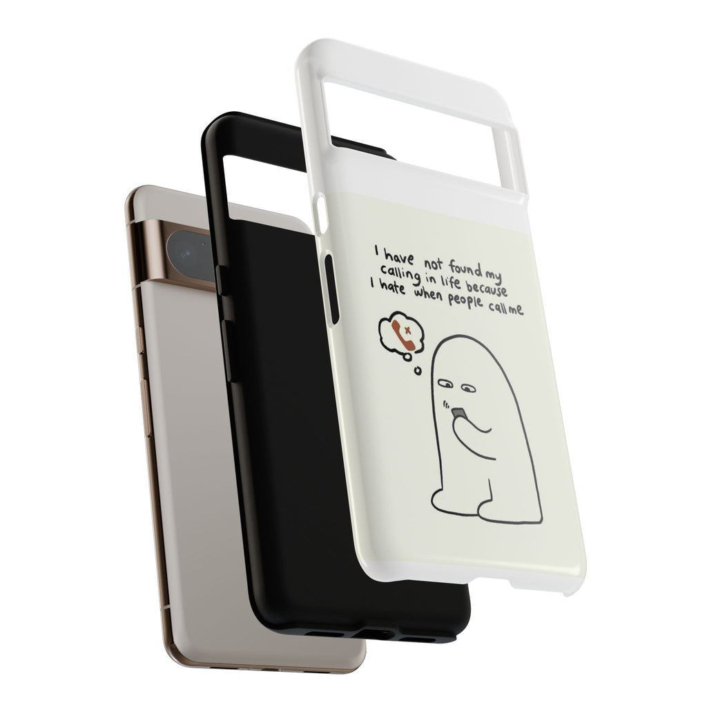 Funny Phone Case - "I Have Not Found My Calling in Life Because I Hate When People Call Me" Cartoon Ghost