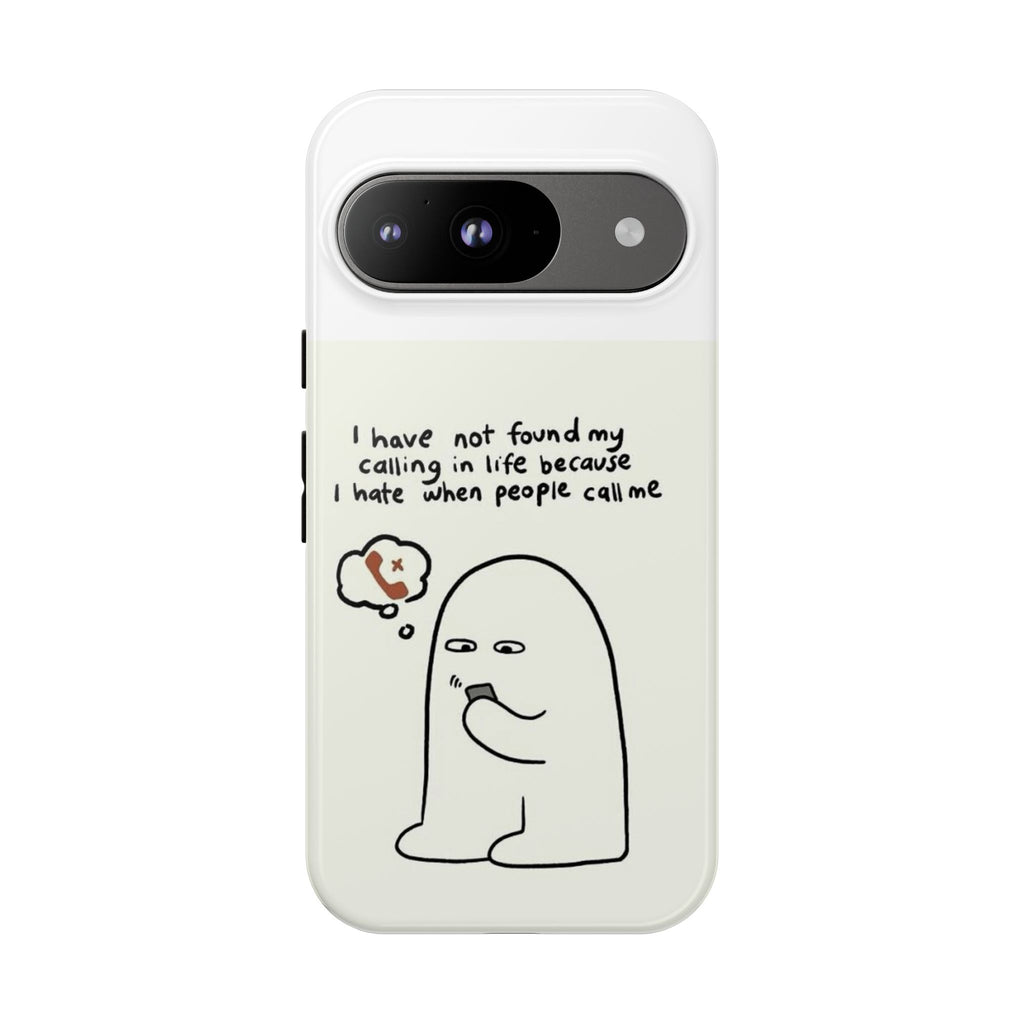 Funny Phone Case - "I Have Not Found My Calling in Life Because I Hate When People Call Me" Cartoon Ghost