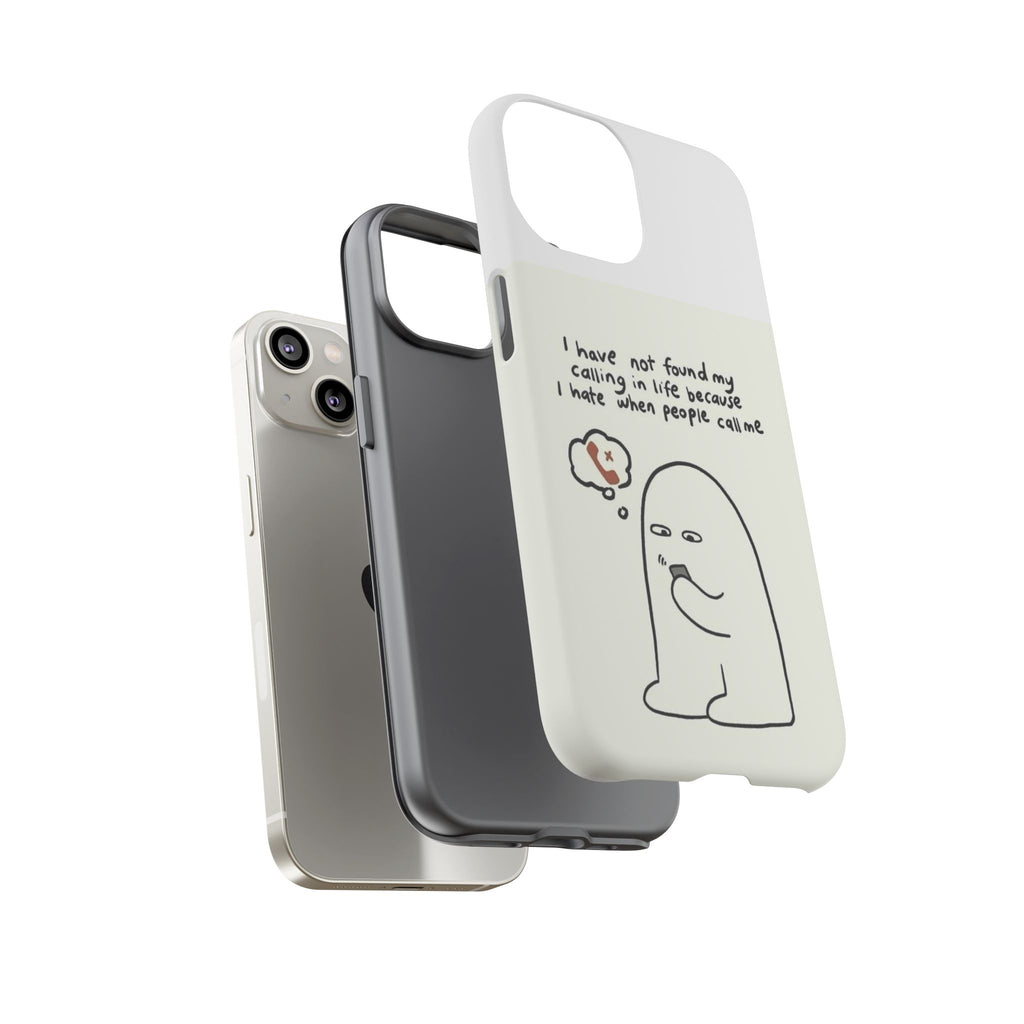 Funny Phone Case - "I Have Not Found My Calling in Life Because I Hate When People Call Me" Cartoon Ghost