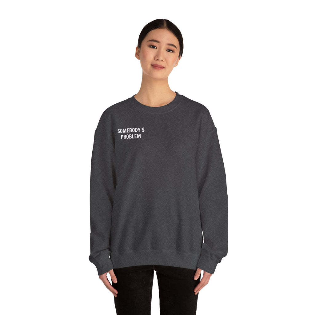'Somebody's Problem' Matching Couples Sweatshirt