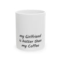 Matching couples coffee mug "My Girlfriend Is Hotter Than My Coffee"