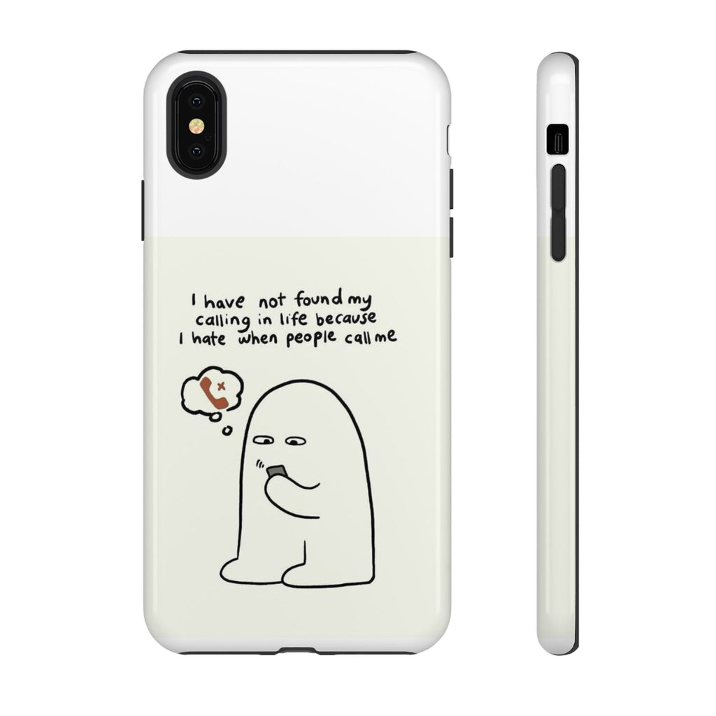 Funny Phone Case - "I Have Not Found My Calling in Life Because I Hate When People Call Me" Cartoon Ghost