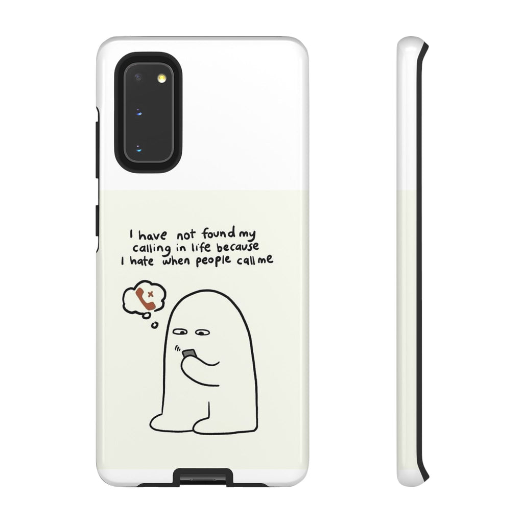 Funny Phone Case - "I Have Not Found My Calling in Life Because I Hate When People Call Me" Cartoon Ghost