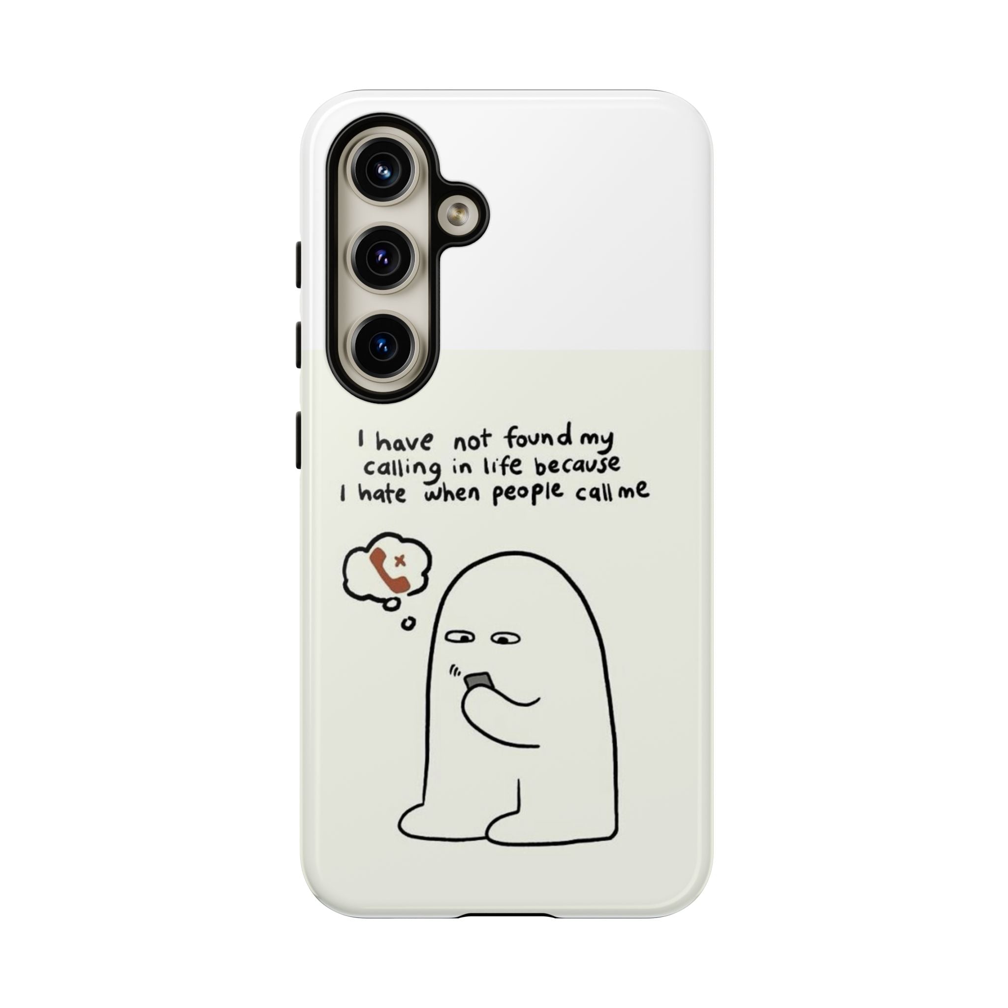 Funny Phone Case - "I Have Not Found My Calling in Life Because I Hate When People Call Me" Cartoon Ghost