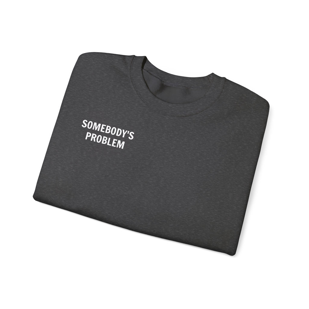 'Somebody's Problem' Matching Couples Sweatshirt