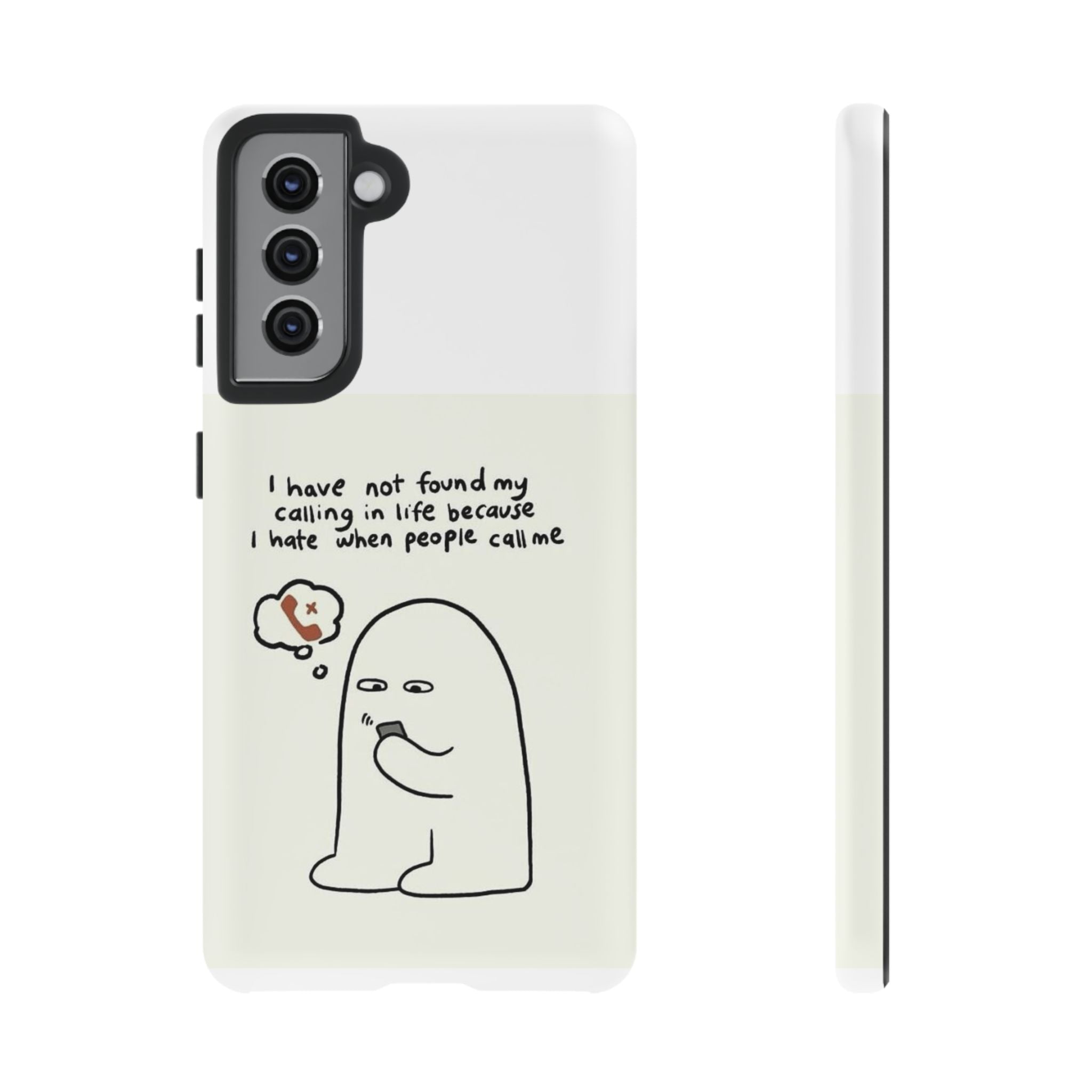 Funny Phone Case - "I Have Not Found My Calling in Life Because I Hate When People Call Me" Cartoon Ghost