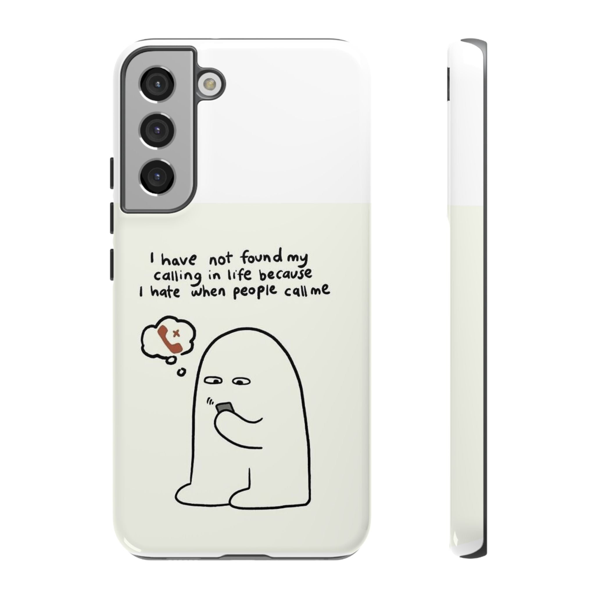 Funny Phone Case - "I Have Not Found My Calling in Life Because I Hate When People Call Me" Cartoon Ghost