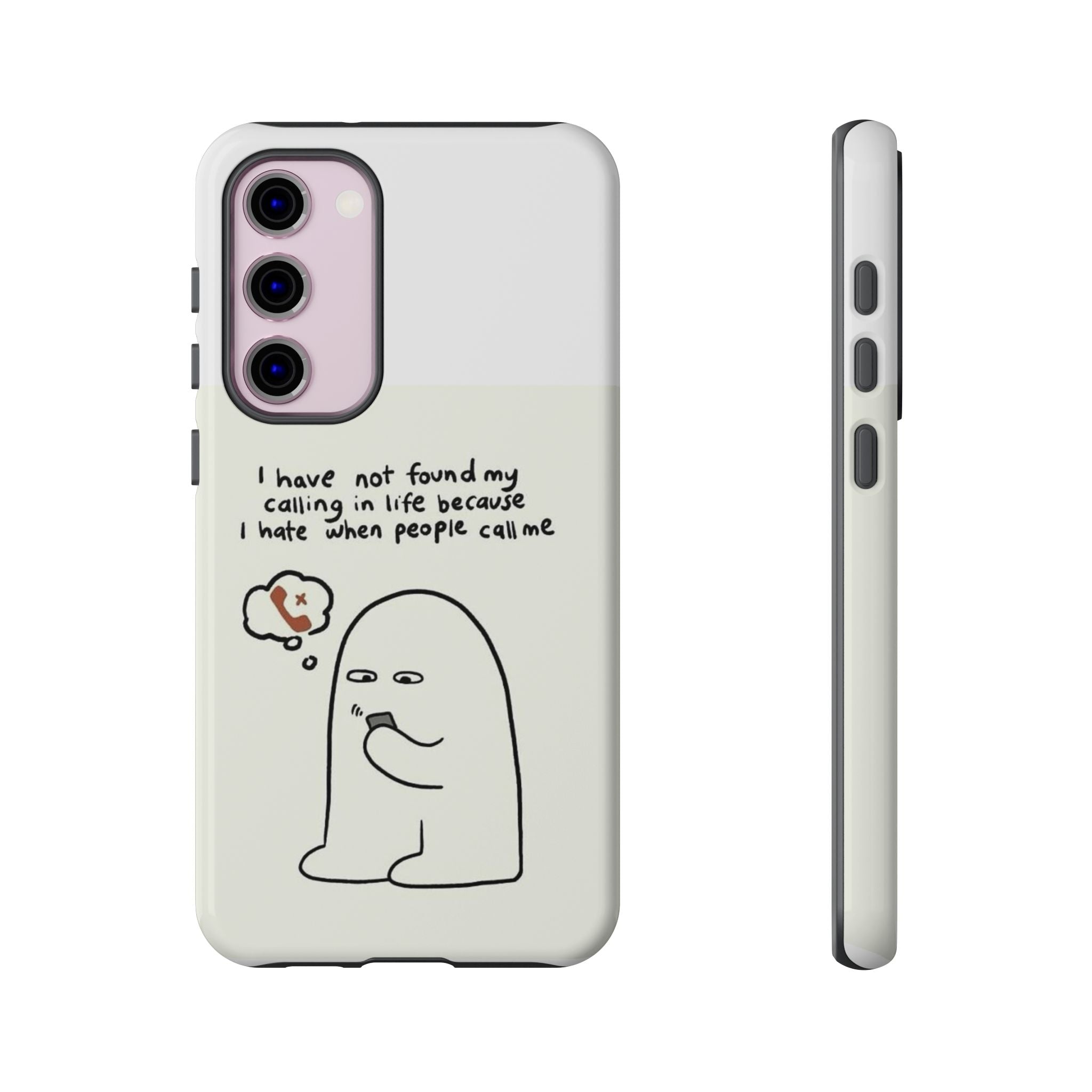 Funny Phone Case - "I Have Not Found My Calling in Life Because I Hate When People Call Me" Cartoon Ghost