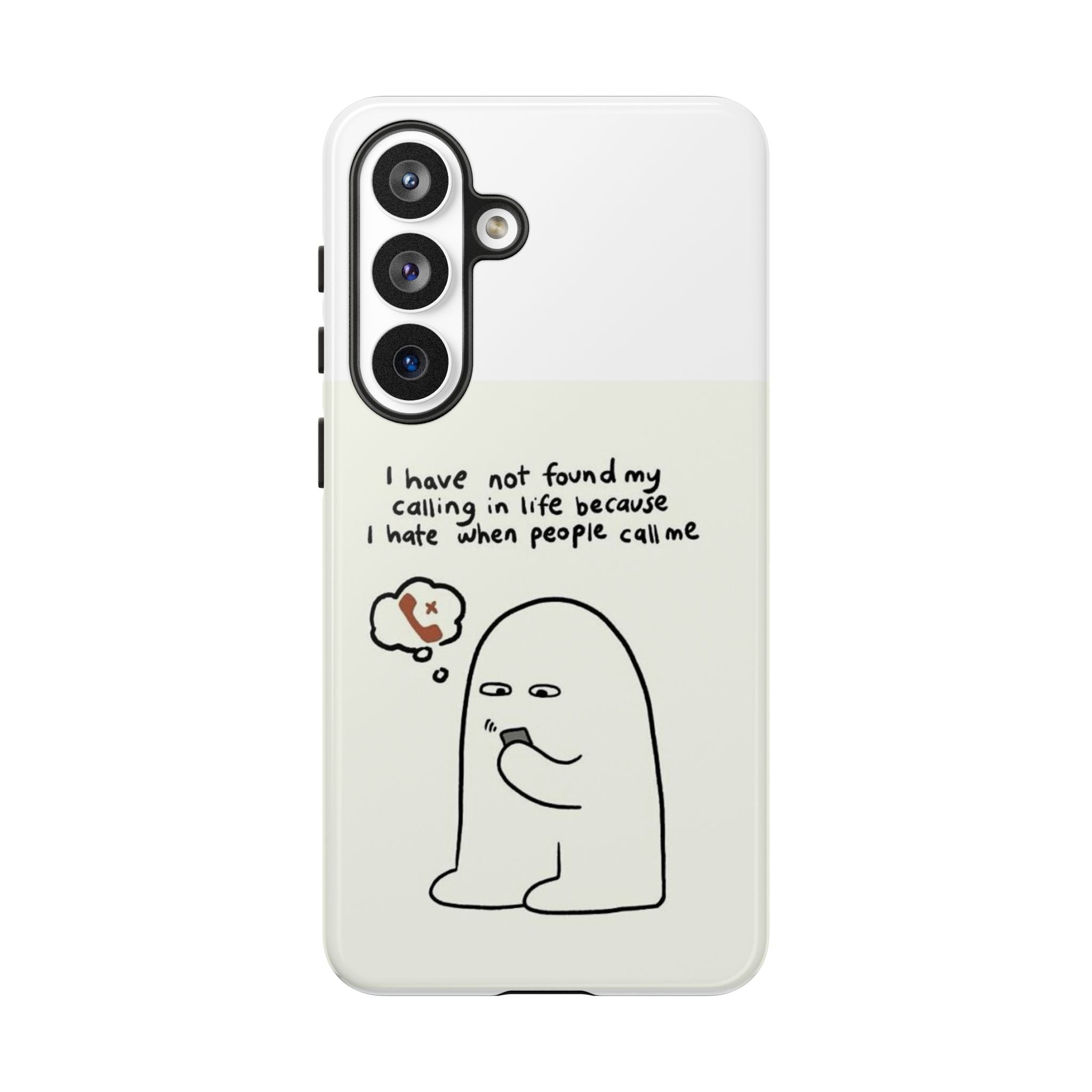 Funny Phone Case - "I Have Not Found My Calling in Life Because I Hate When People Call Me" Cartoon Ghost