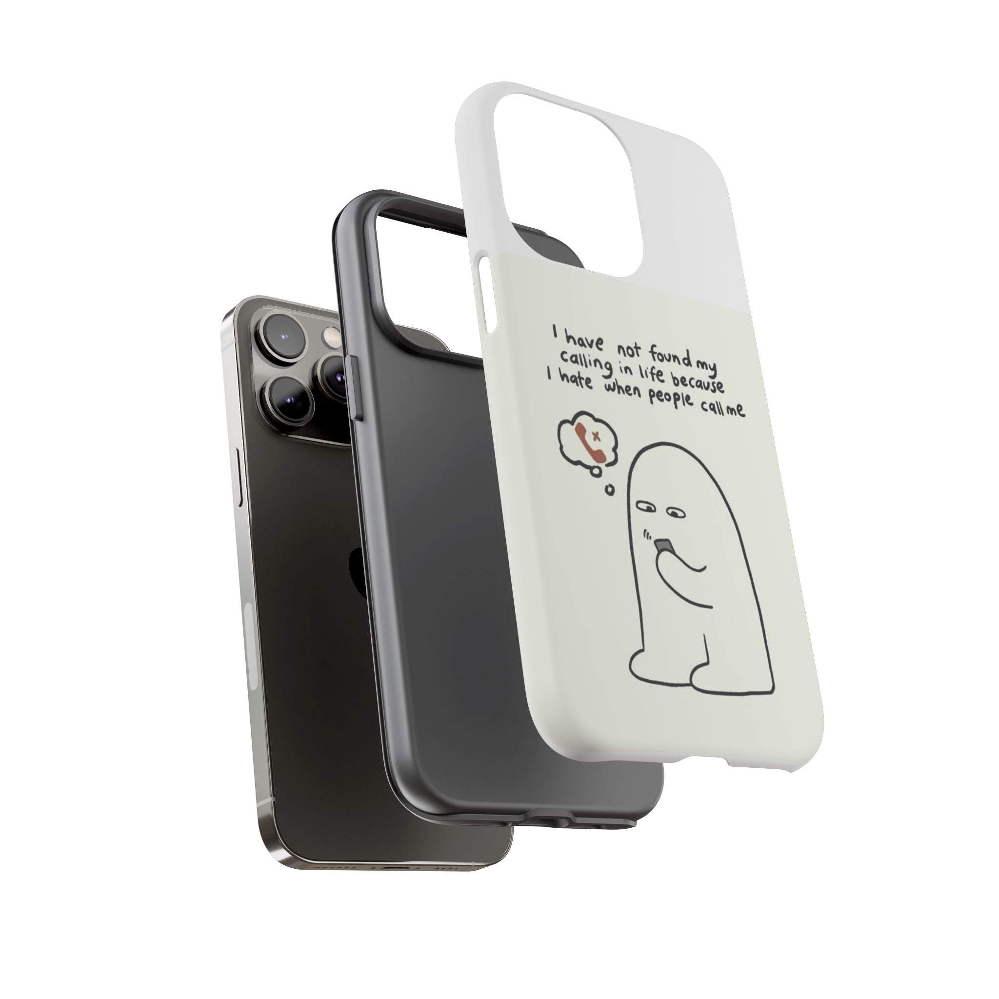 Funny Phone Case - "I Have Not Found My Calling in Life Because I Hate When People Call Me" Cartoon Ghost