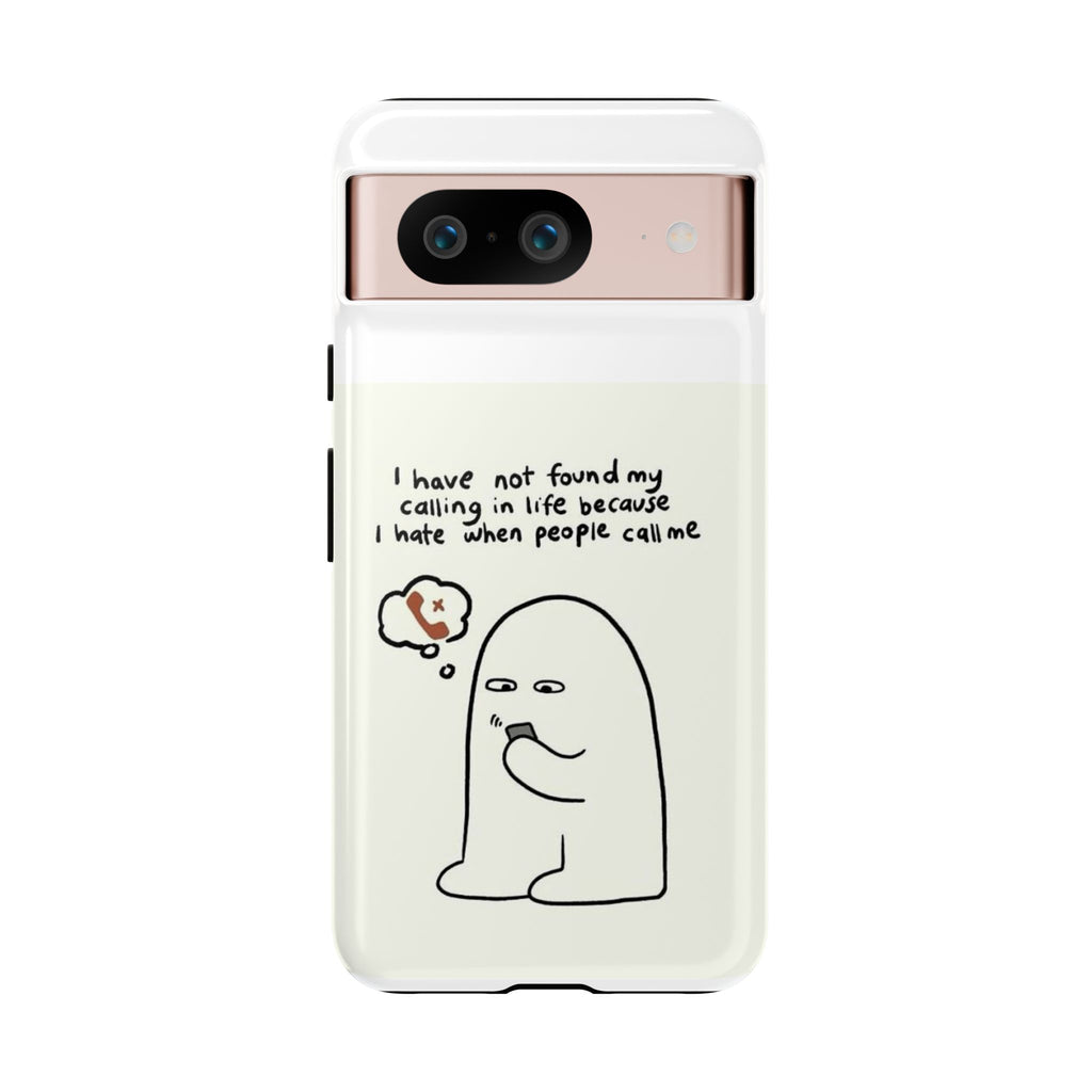 Funny Phone Case - "I Have Not Found My Calling in Life Because I Hate When People Call Me" Cartoon Ghost