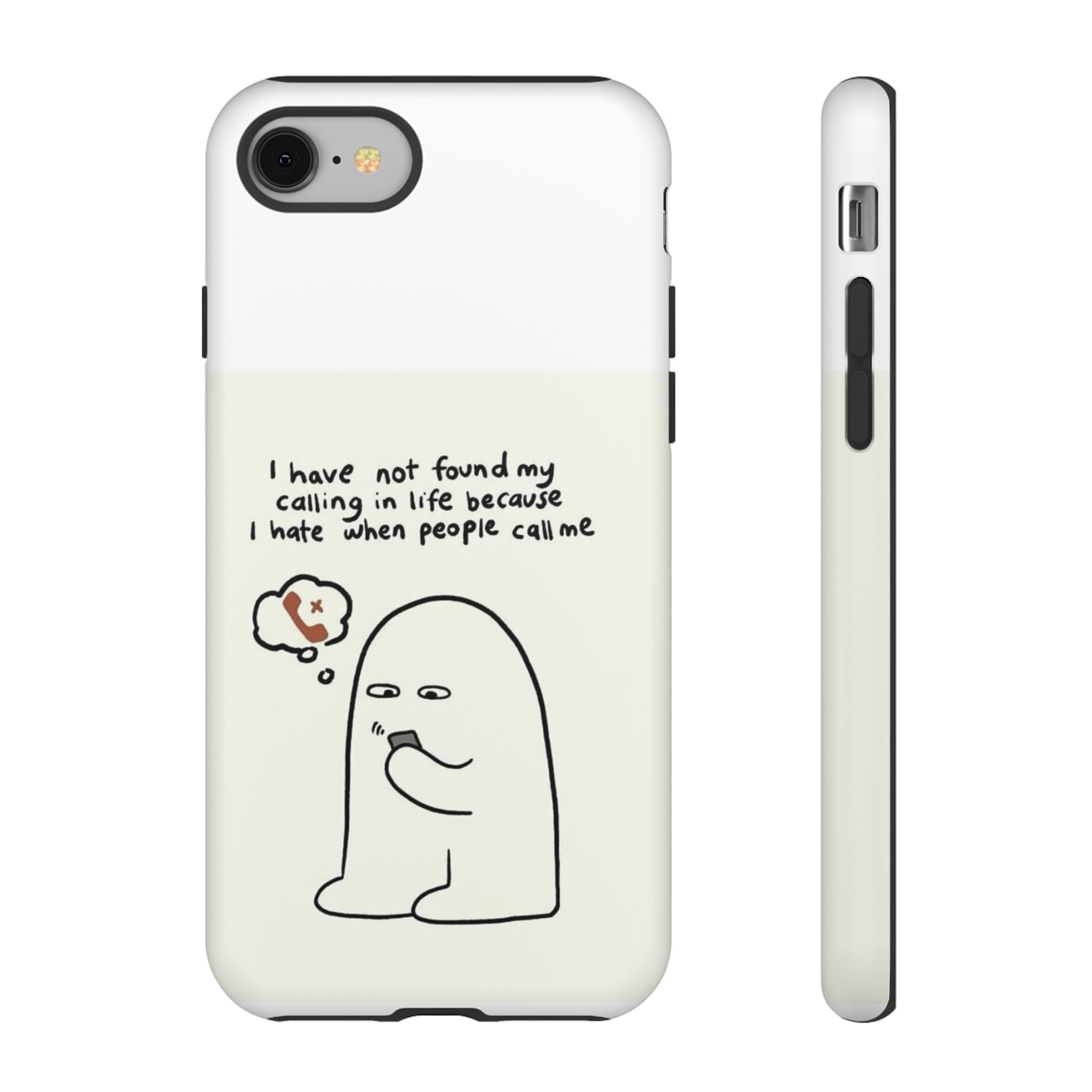 Funny Phone Case - "I Have Not Found My Calling in Life Because I Hate When People Call Me" Cartoon Ghost