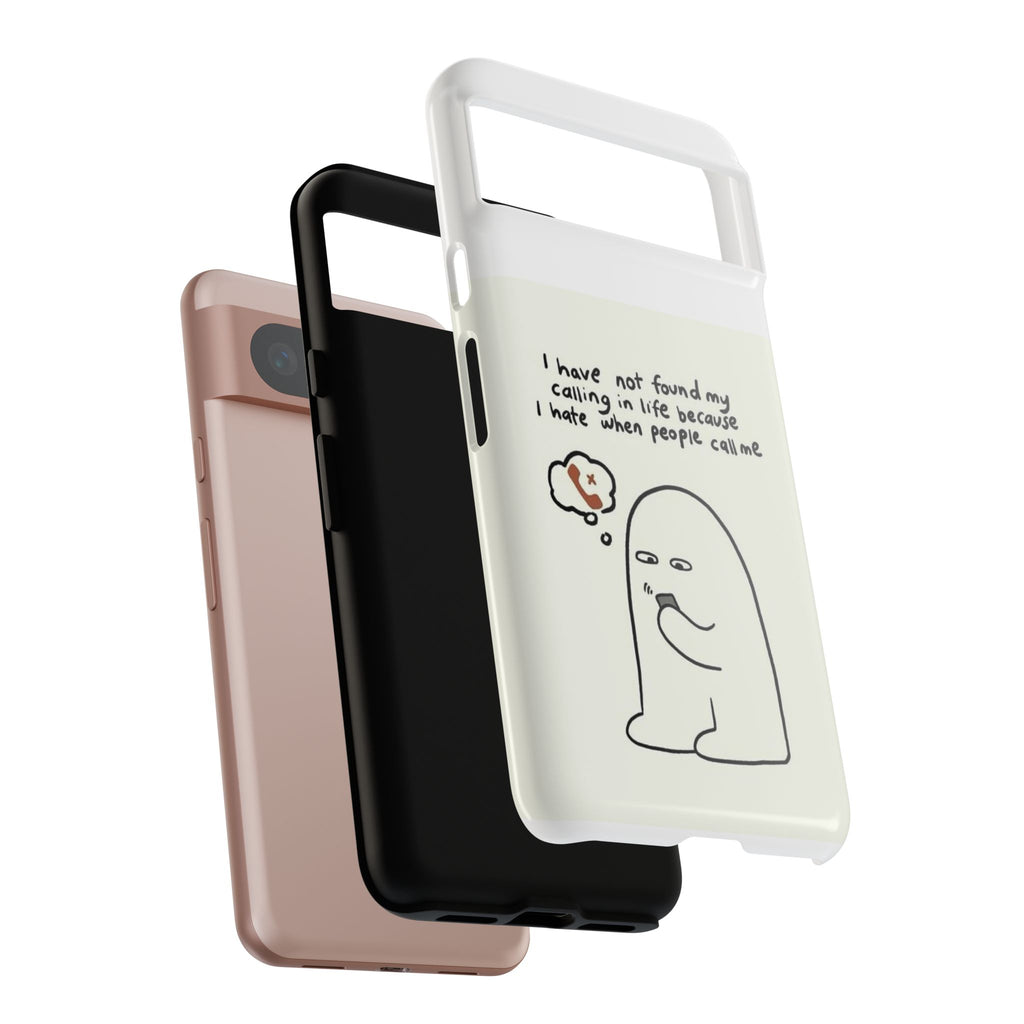 Funny Phone Case - "I Have Not Found My Calling in Life Because I Hate When People Call Me" Cartoon Ghost