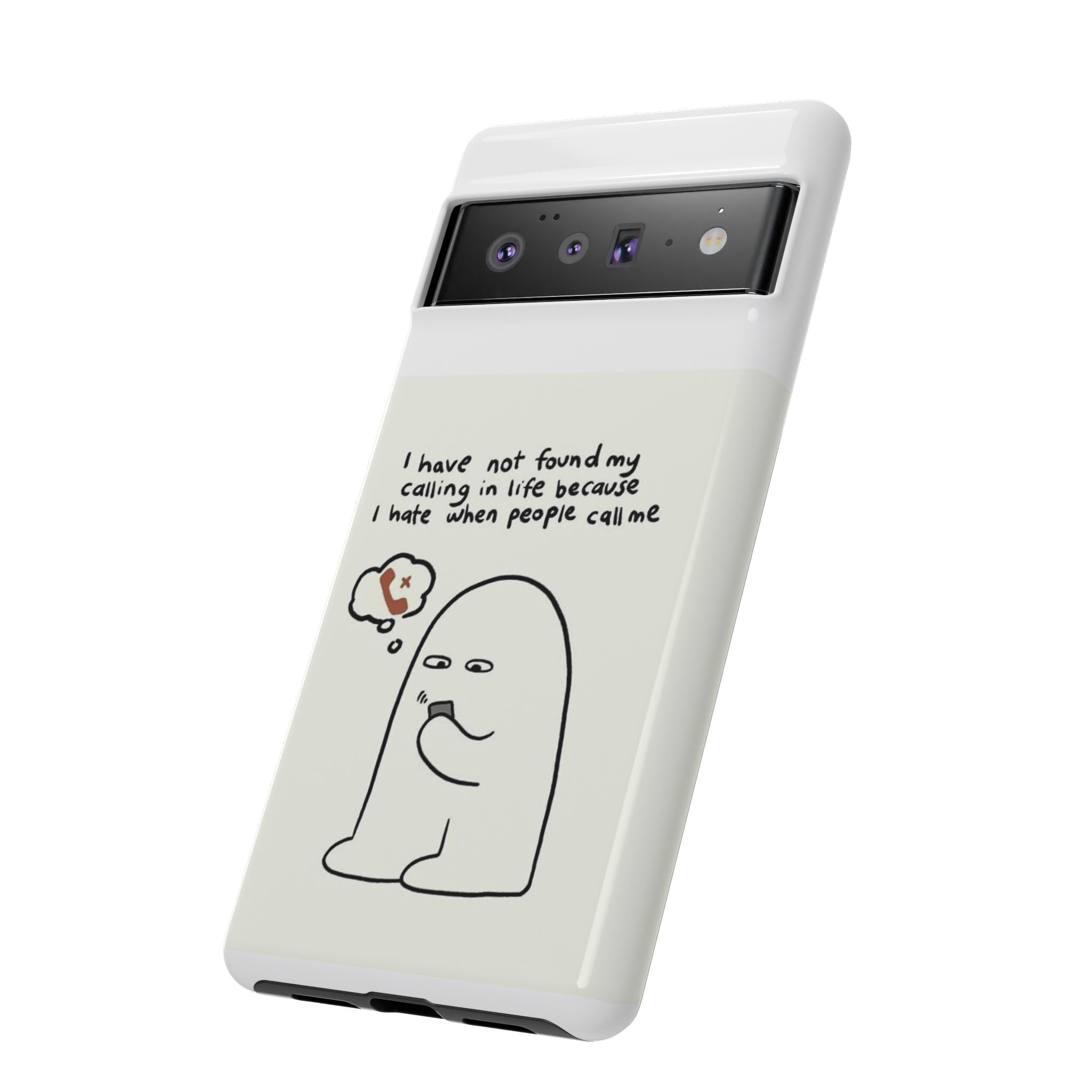 Funny Phone Case - "I Have Not Found My Calling in Life Because I Hate When People Call Me" Cartoon Ghost