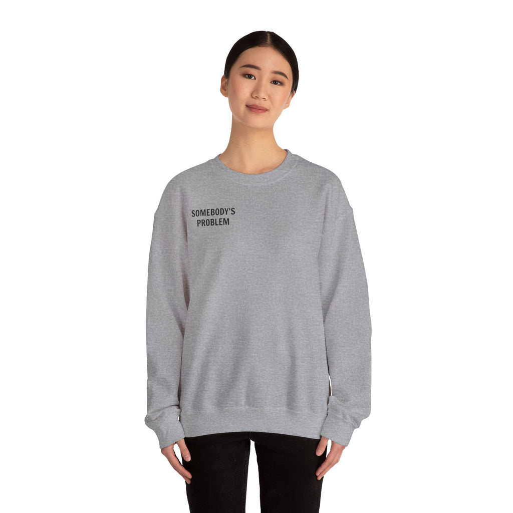 'Somebody's Problem' Matching Couples Sweatshirt