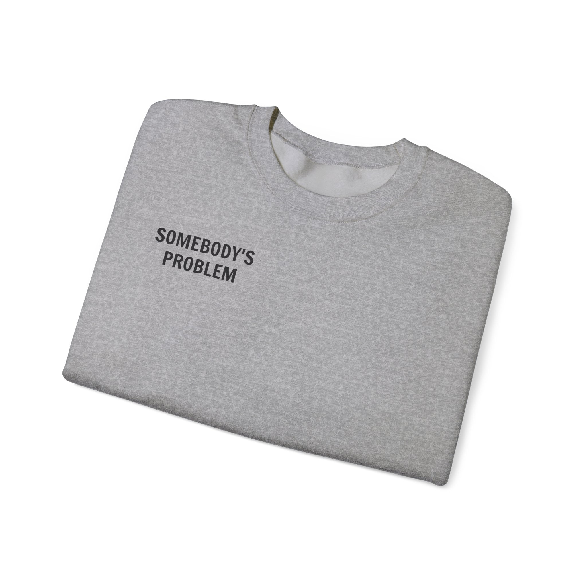 'Somebody's Problem' Matching Couples Sweatshirt