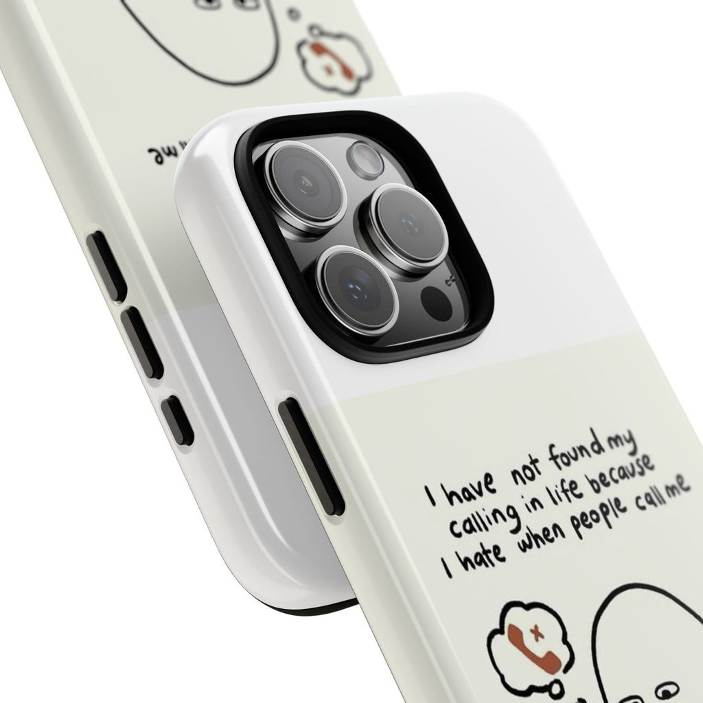 Funny Phone Case - "I Have Not Found My Calling in Life Because I Hate When People Call Me" Cartoon Ghost