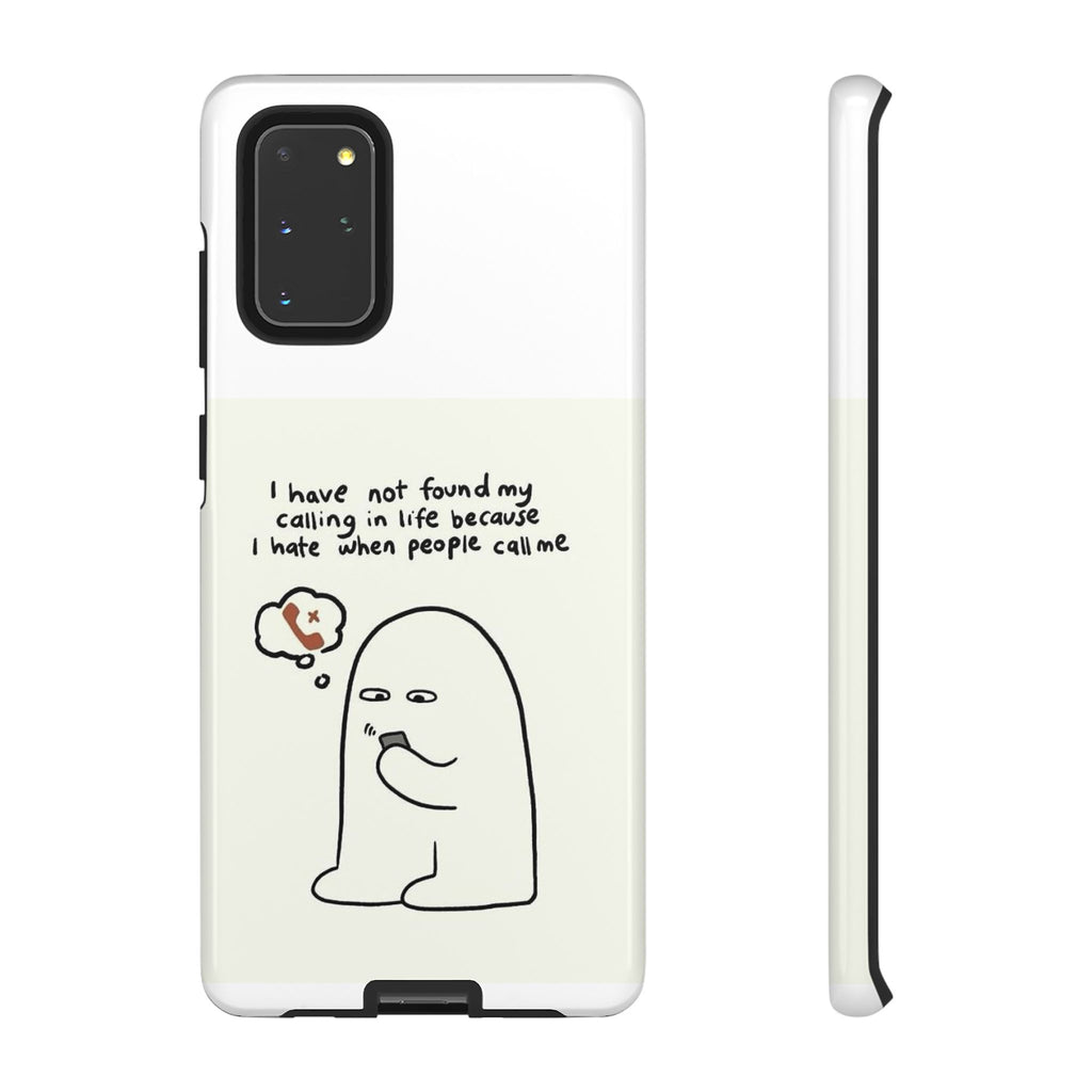 Funny Phone Case - "I Have Not Found My Calling in Life Because I Hate When People Call Me" Cartoon Ghost