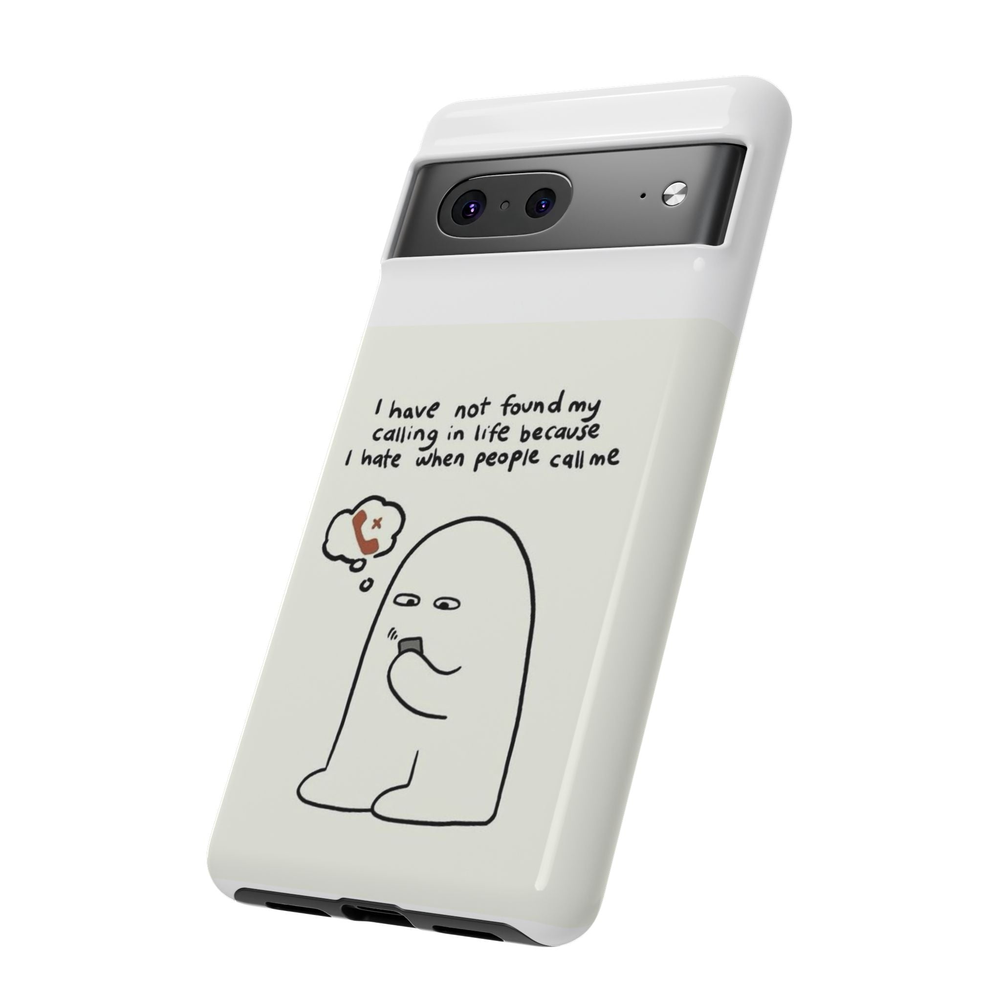 Funny Phone Case - "I Have Not Found My Calling in Life Because I Hate When People Call Me" Cartoon Ghost