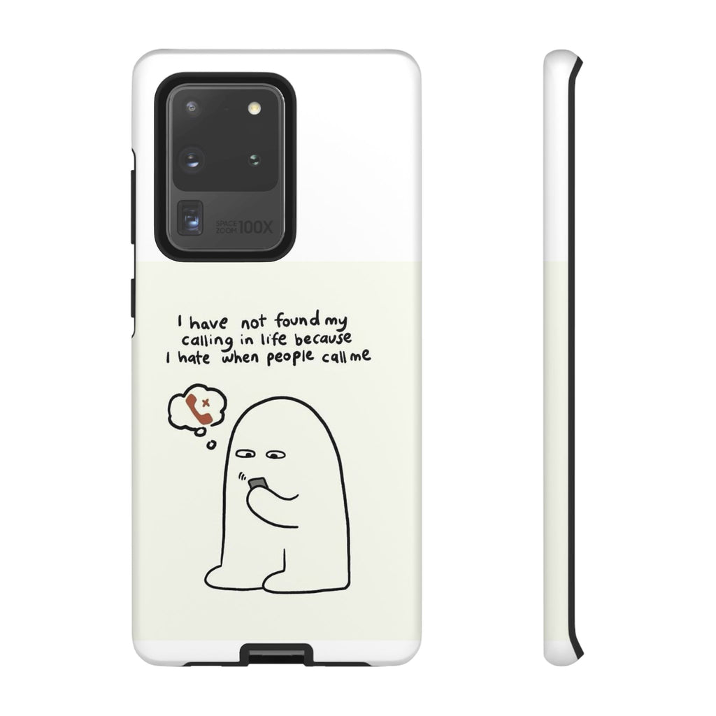 Funny Phone Case - "I Have Not Found My Calling in Life Because I Hate When People Call Me" Cartoon Ghost