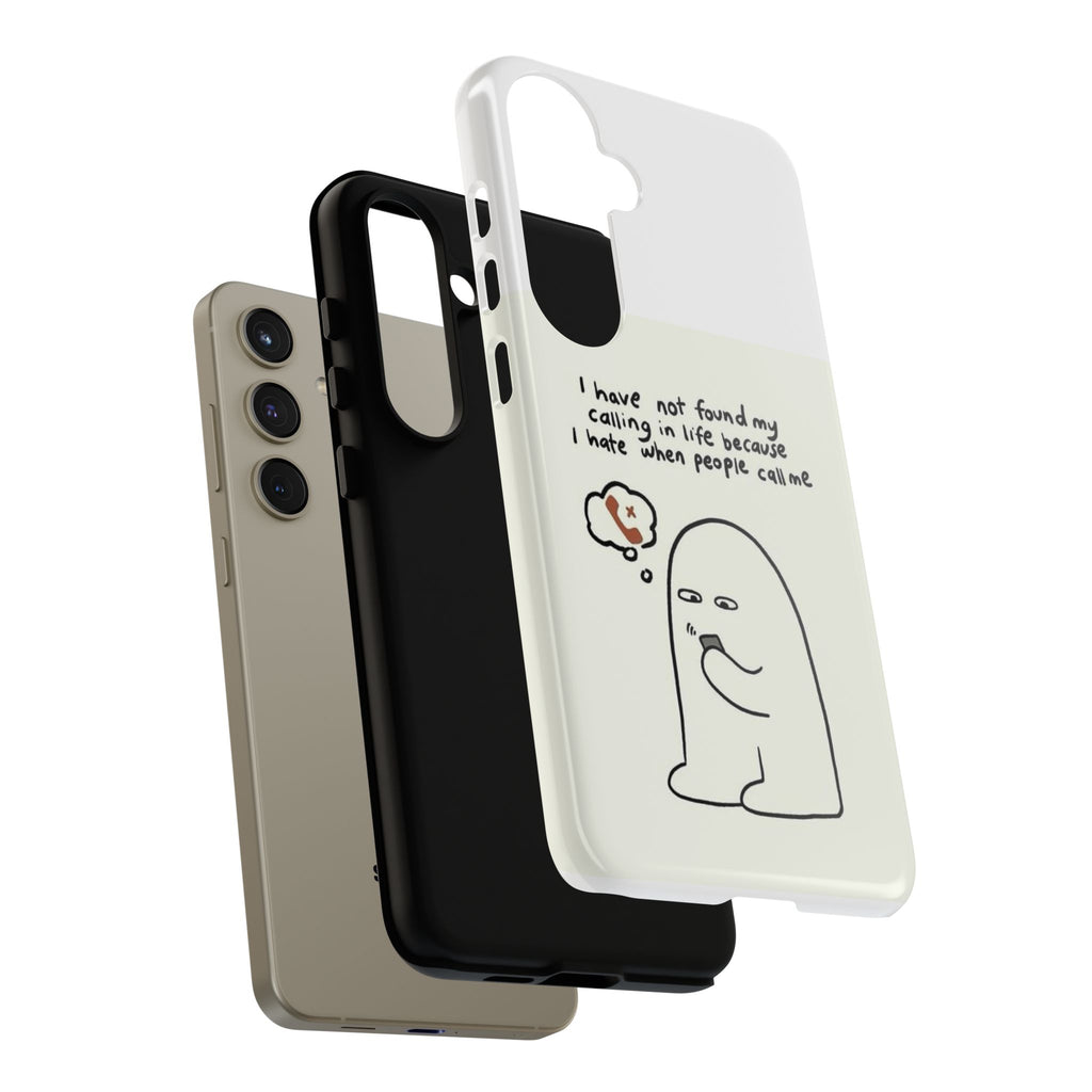 Funny Phone Case - "I Have Not Found My Calling in Life Because I Hate When People Call Me" Cartoon Ghost