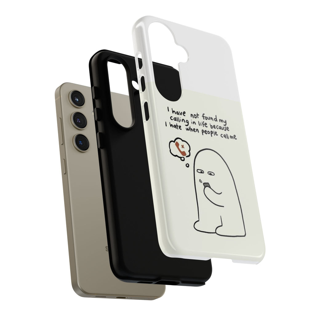 Funny Phone Case - "I Have Not Found My Calling in Life Because I Hate When People Call Me" Cartoon Ghost