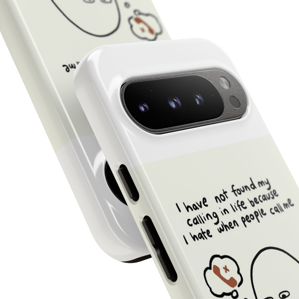 Funny Phone Case - "I Have Not Found My Calling in Life Because I Hate When People Call Me" Cartoon Ghost